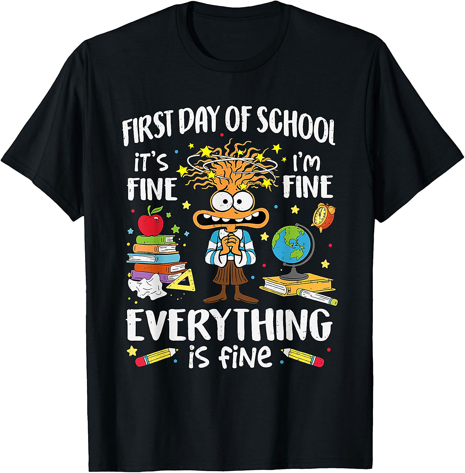 First Day of School I'm Fine Funny Teacher T-Shirt