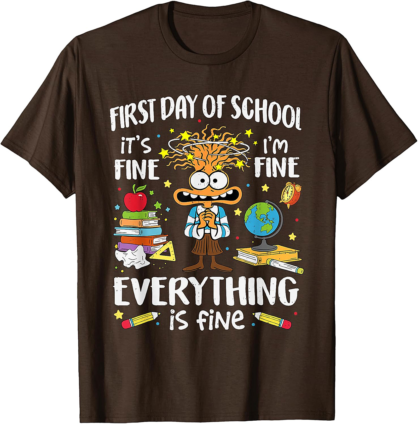 First Day of School I'm Fine Funny Teacher T-Shirt