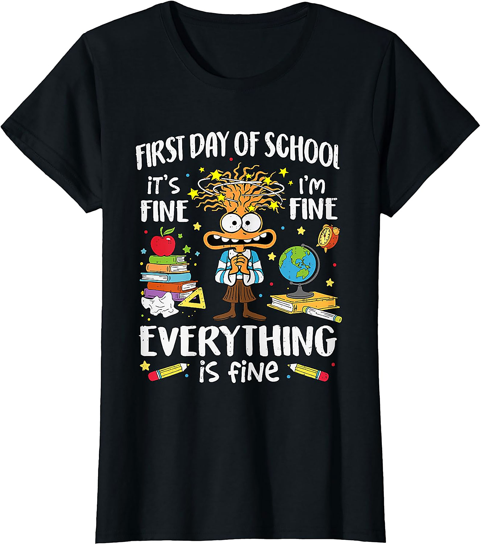 First Day of School I'm Fine Funny Teacher T-Shirt