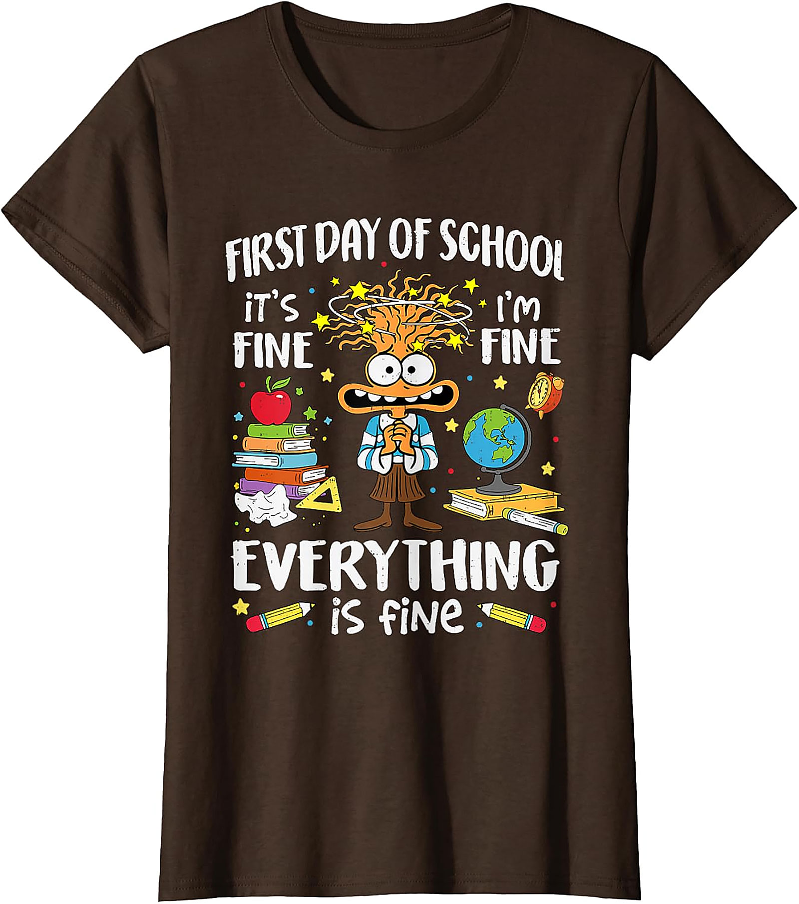 First Day of School I'm Fine Funny Teacher T-Shirt