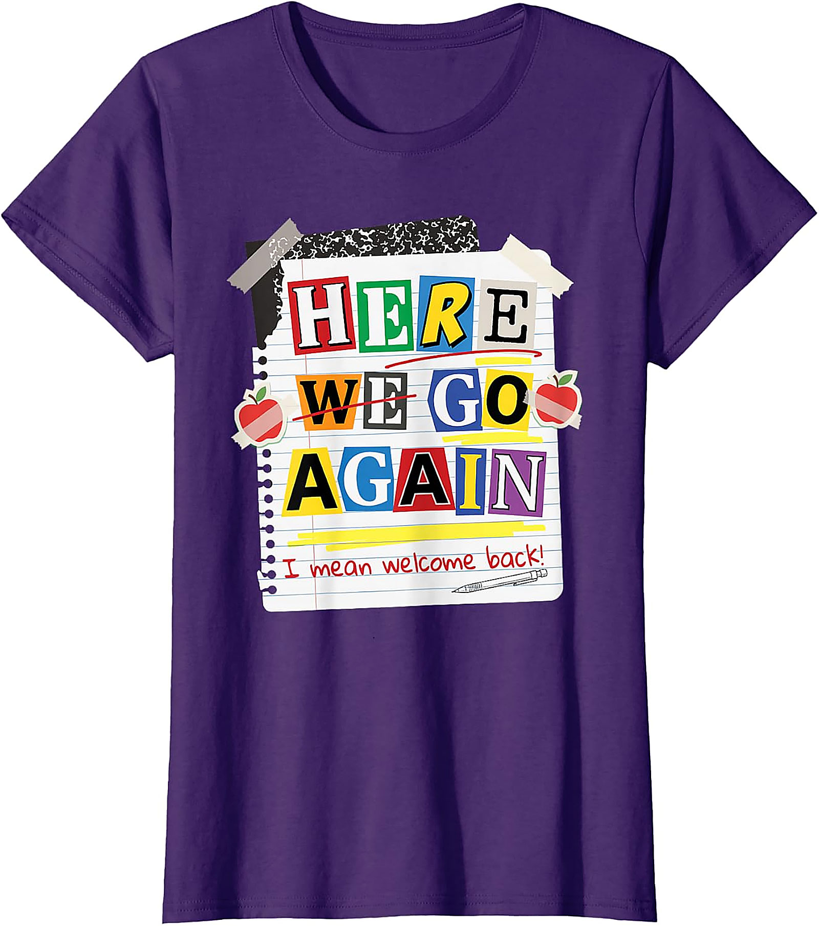 Here We Go Again Teacher T-Shirt | Funny Back to School Tee