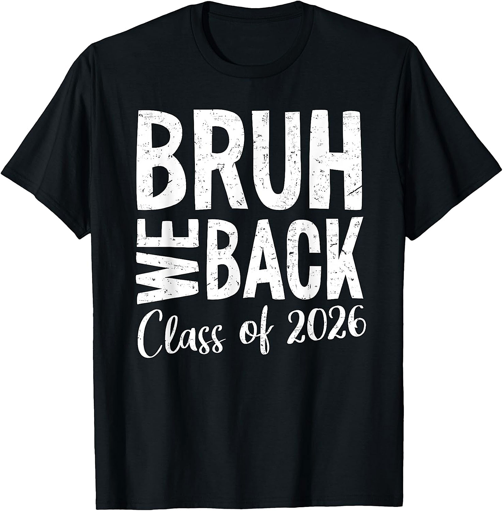 Bruh We Back Class of 2026 T-Shirt | Funny School Tee