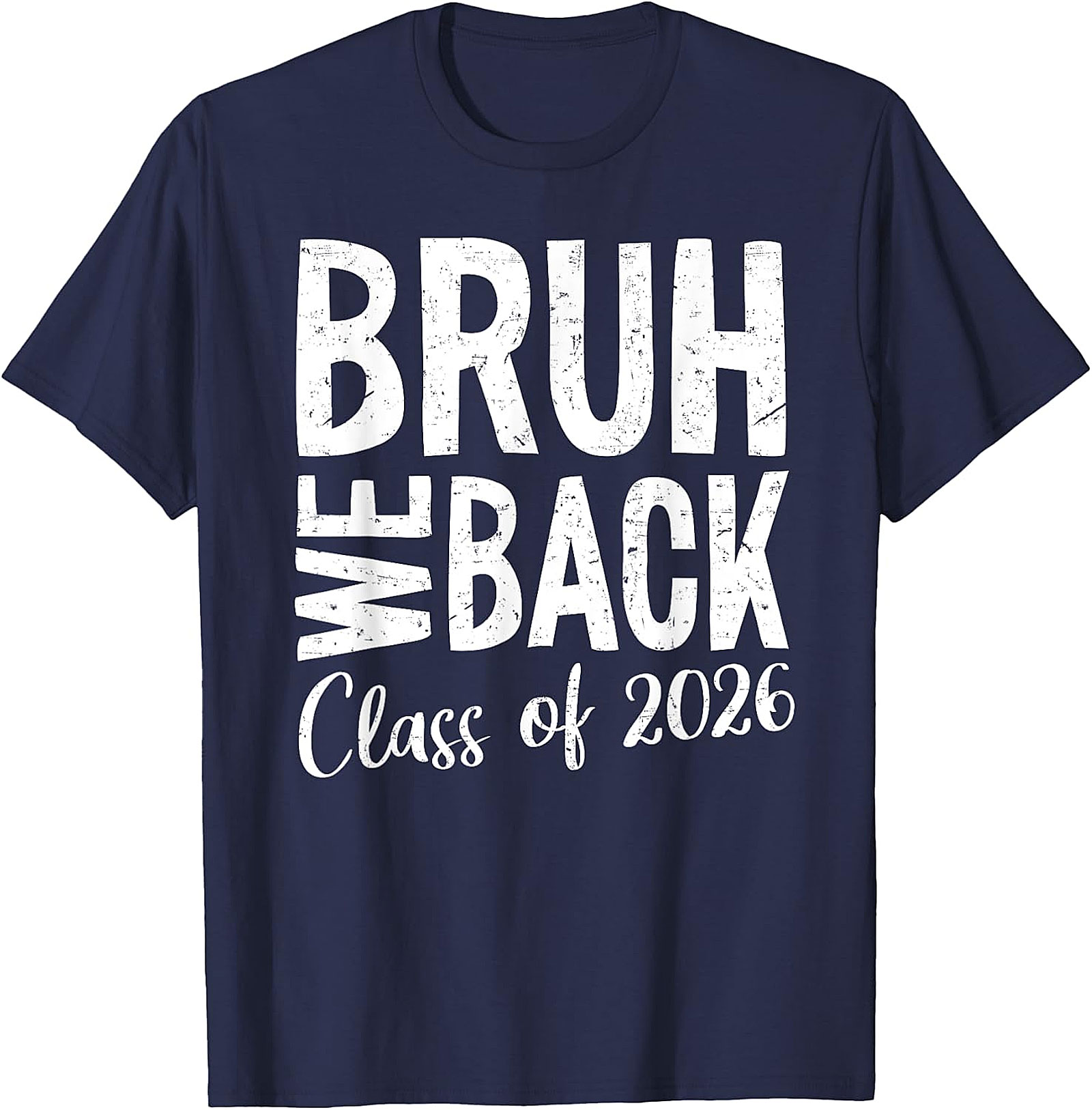 Bruh We Back Class of 2026 T-Shirt | Funny School Tee