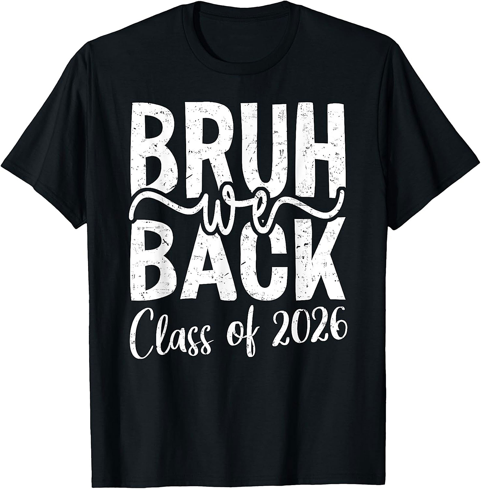 Bruh We Back Class of 2026 T-Shirt | Funny Back to School Tee