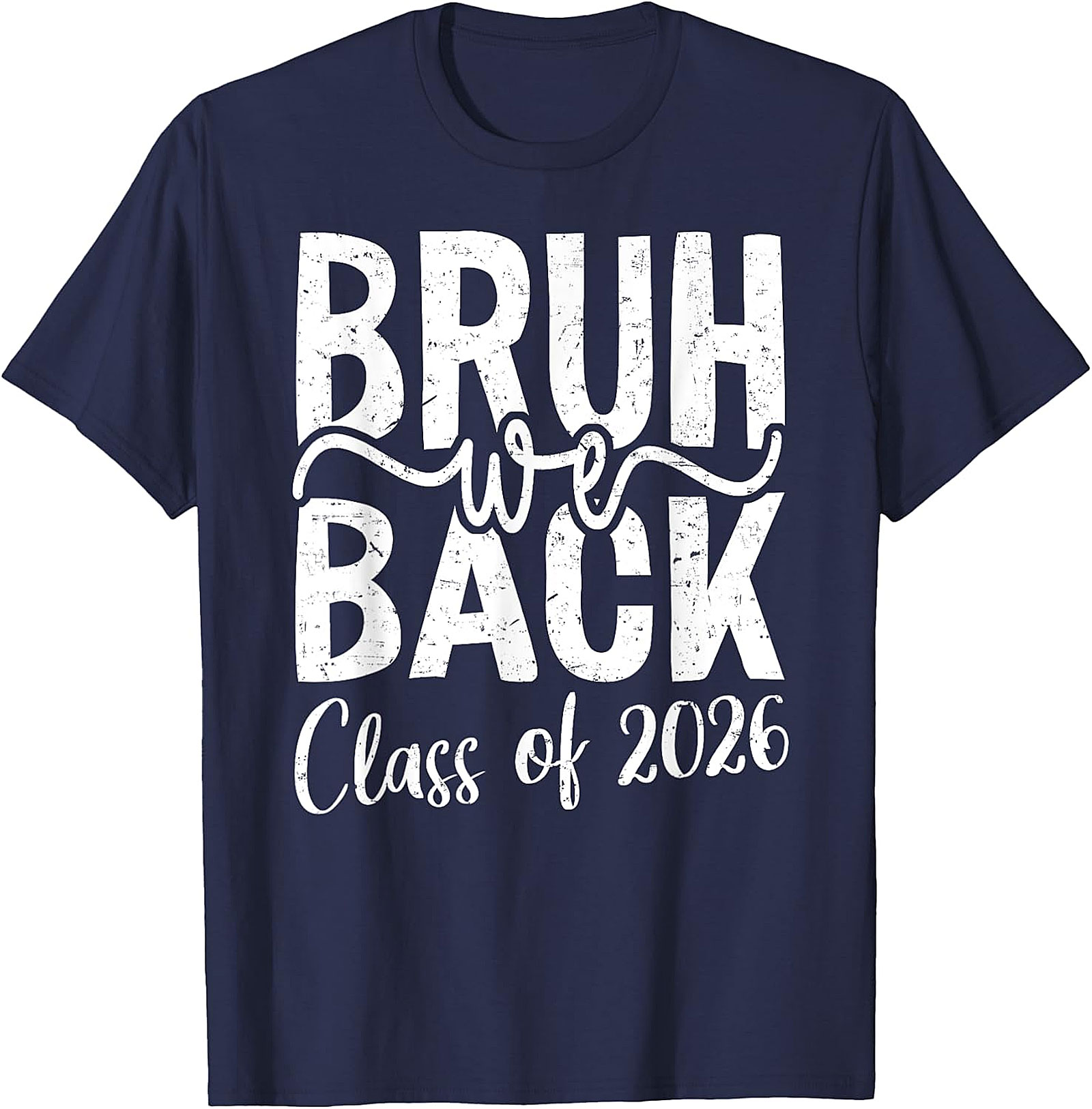 Bruh We Back Class of 2026 T-Shirt | Funny Back to School Tee
