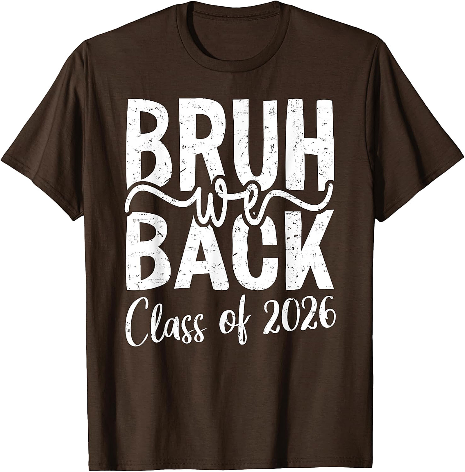 Bruh We Back Class of 2026 T-Shirt | Funny Back to School Tee