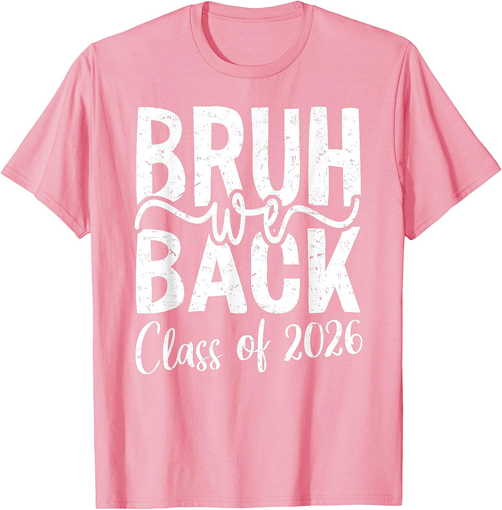 Bruh We Back Class of 2026 T-Shirt | Funny Back to School Tee
