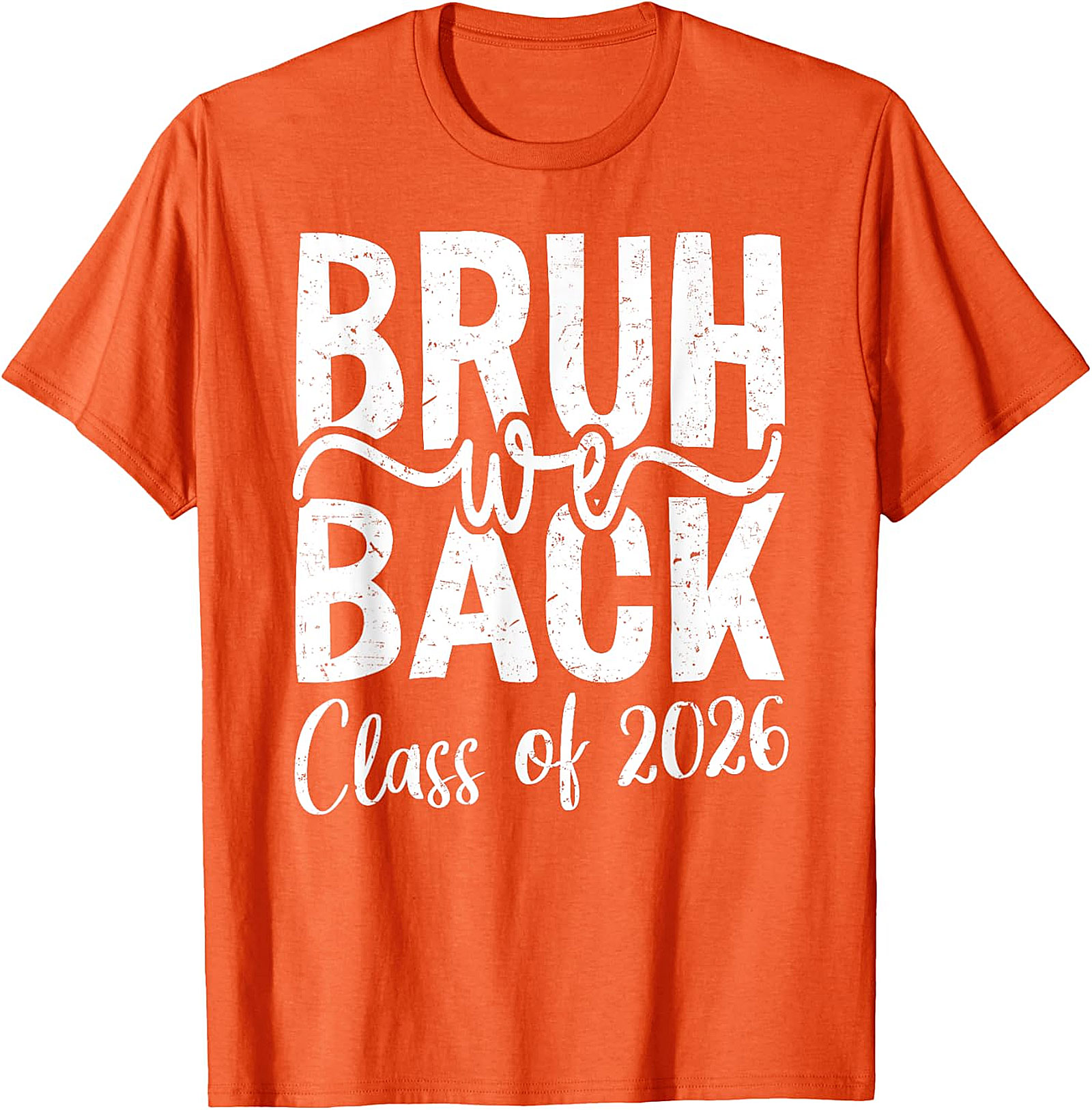 Bruh We Back Class of 2026 T-Shirt | Funny Back to School Tee