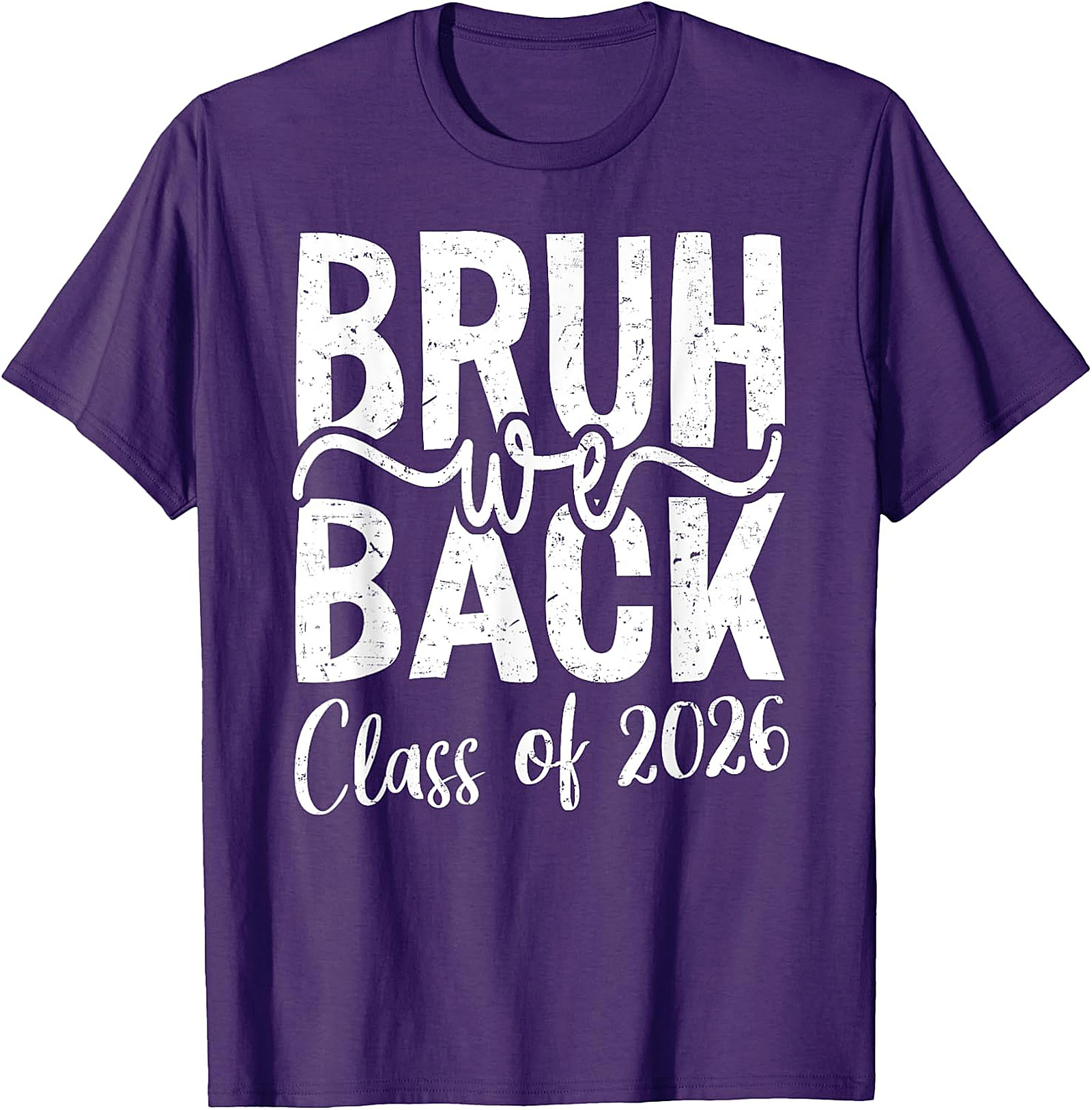 Bruh We Back Class of 2026 T-Shirt | Funny Back to School Tee