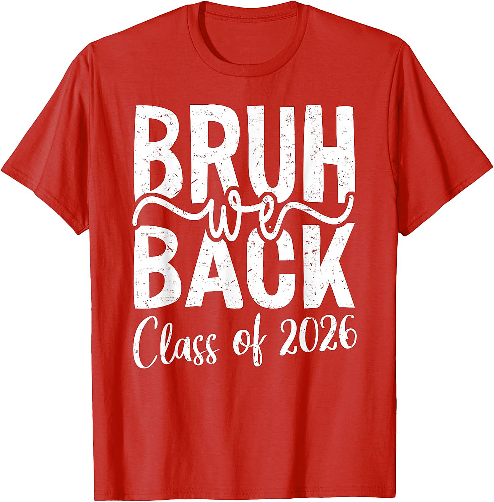 Bruh We Back Class of 2026 T-Shirt | Funny Back to School Tee
