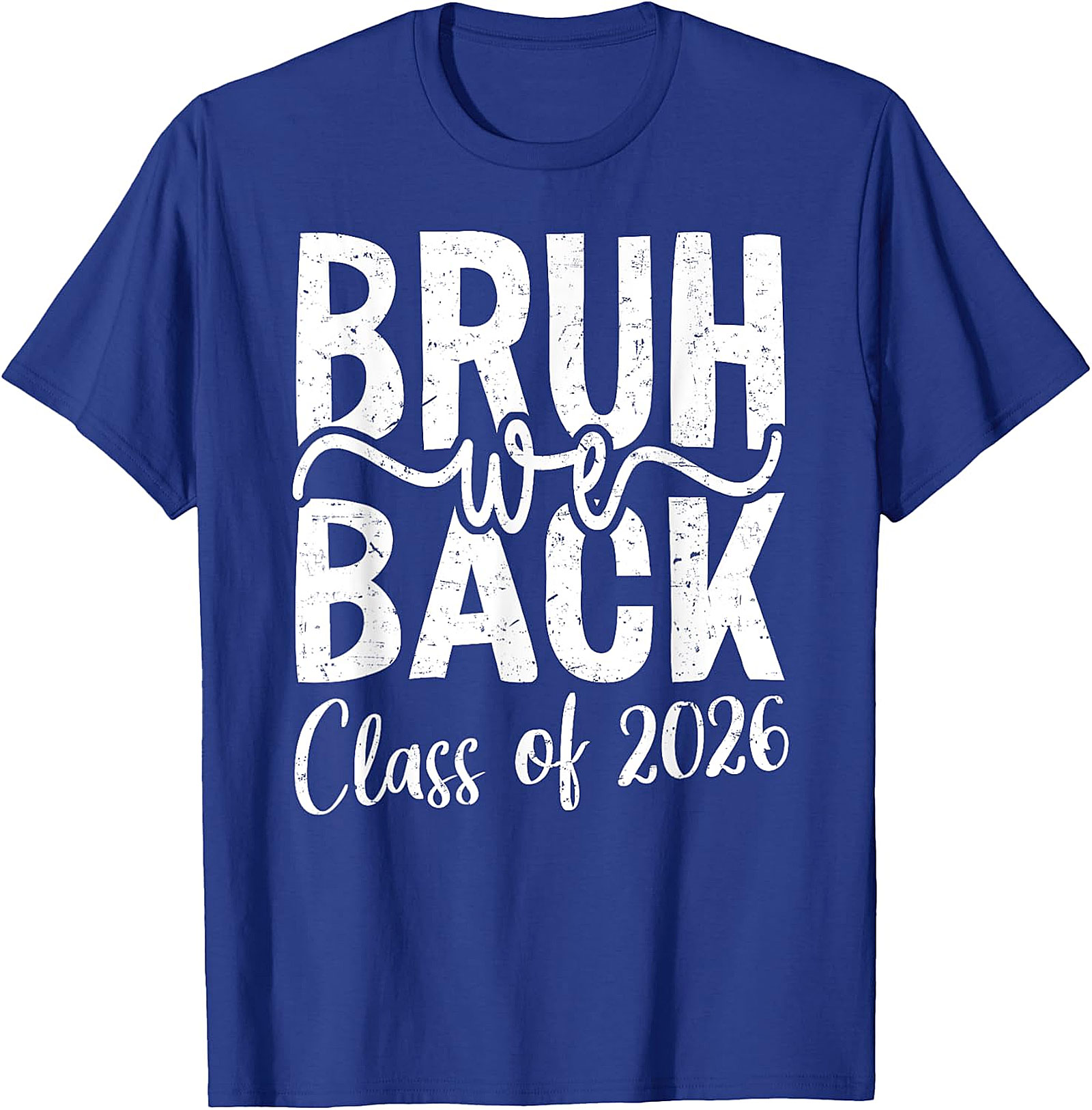 Bruh We Back Class of 2026 T-Shirt | Funny Back to School Tee