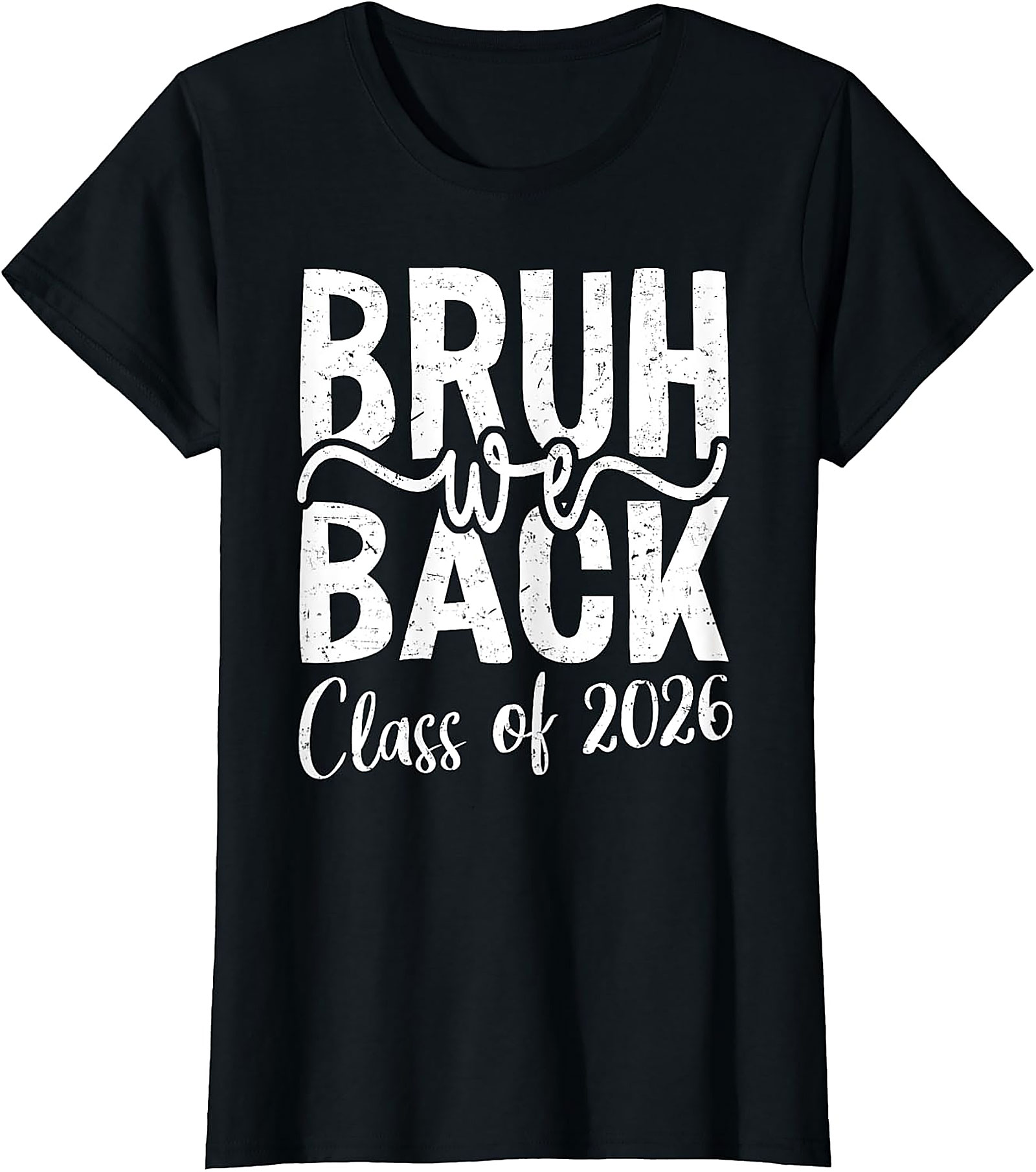 Bruh We Back Class of 2026 T-Shirt | Funny Back to School Tee