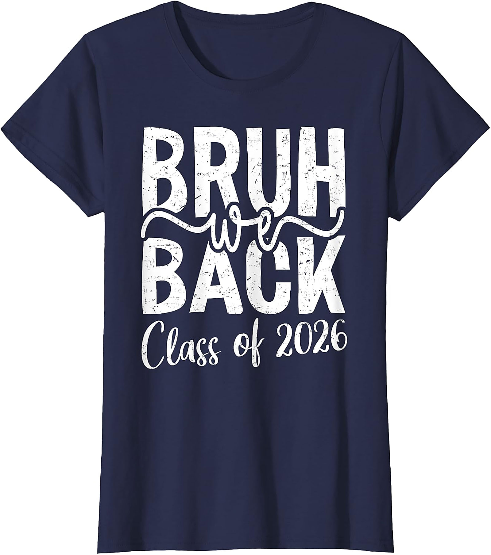 Bruh We Back Class of 2026 T-Shirt | Funny Back to School Tee