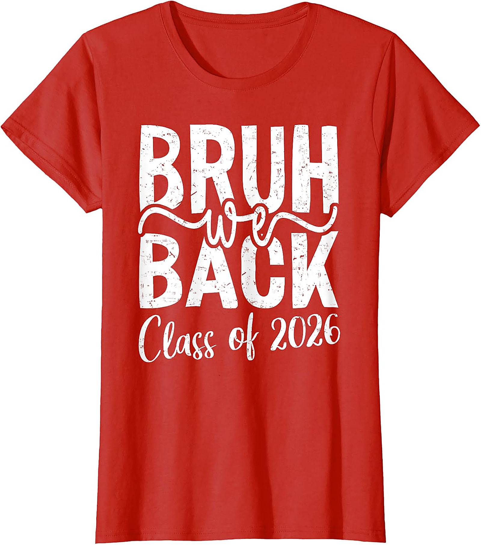 Bruh We Back Class of 2026 T-Shirt | Funny Back to School Tee