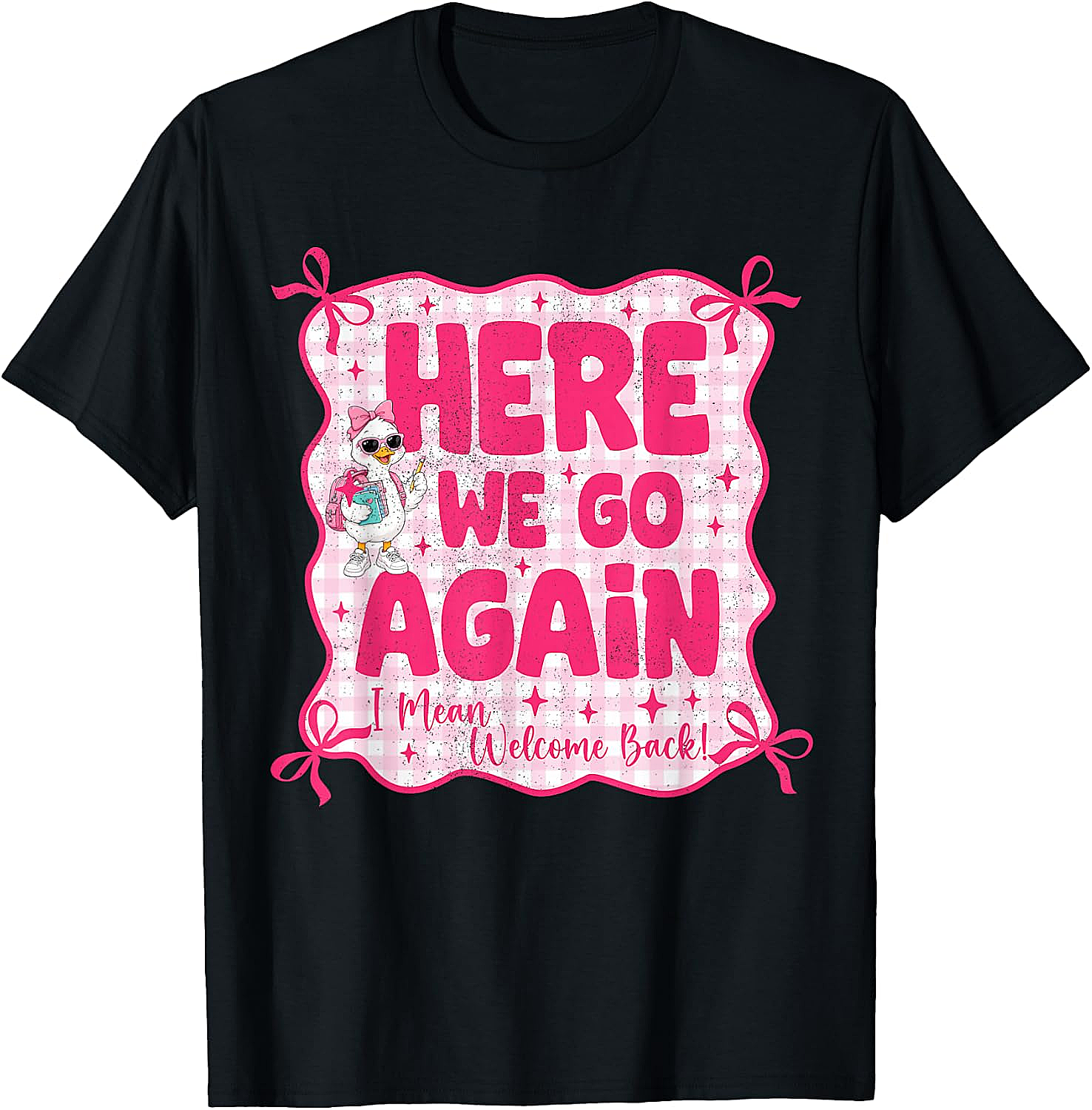 Here We Go Again Back to School Teacher Funny T-Shirt