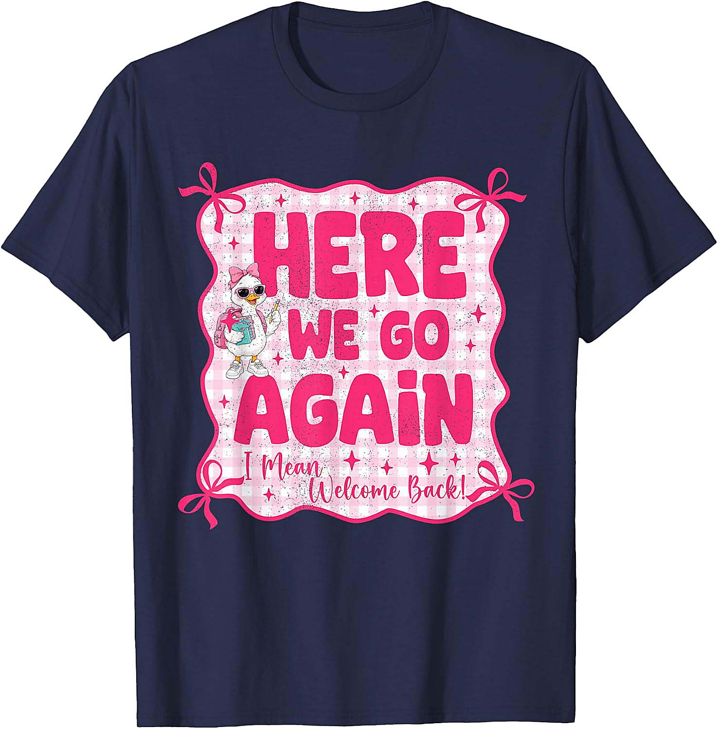 Here We Go Again Back to School Teacher Funny T-Shirt