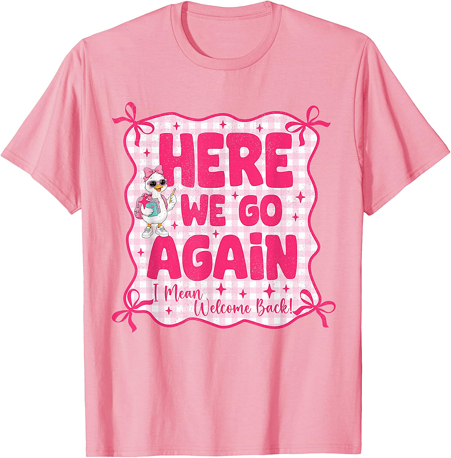 Here We Go Again Back to School Teacher Funny T-Shirt