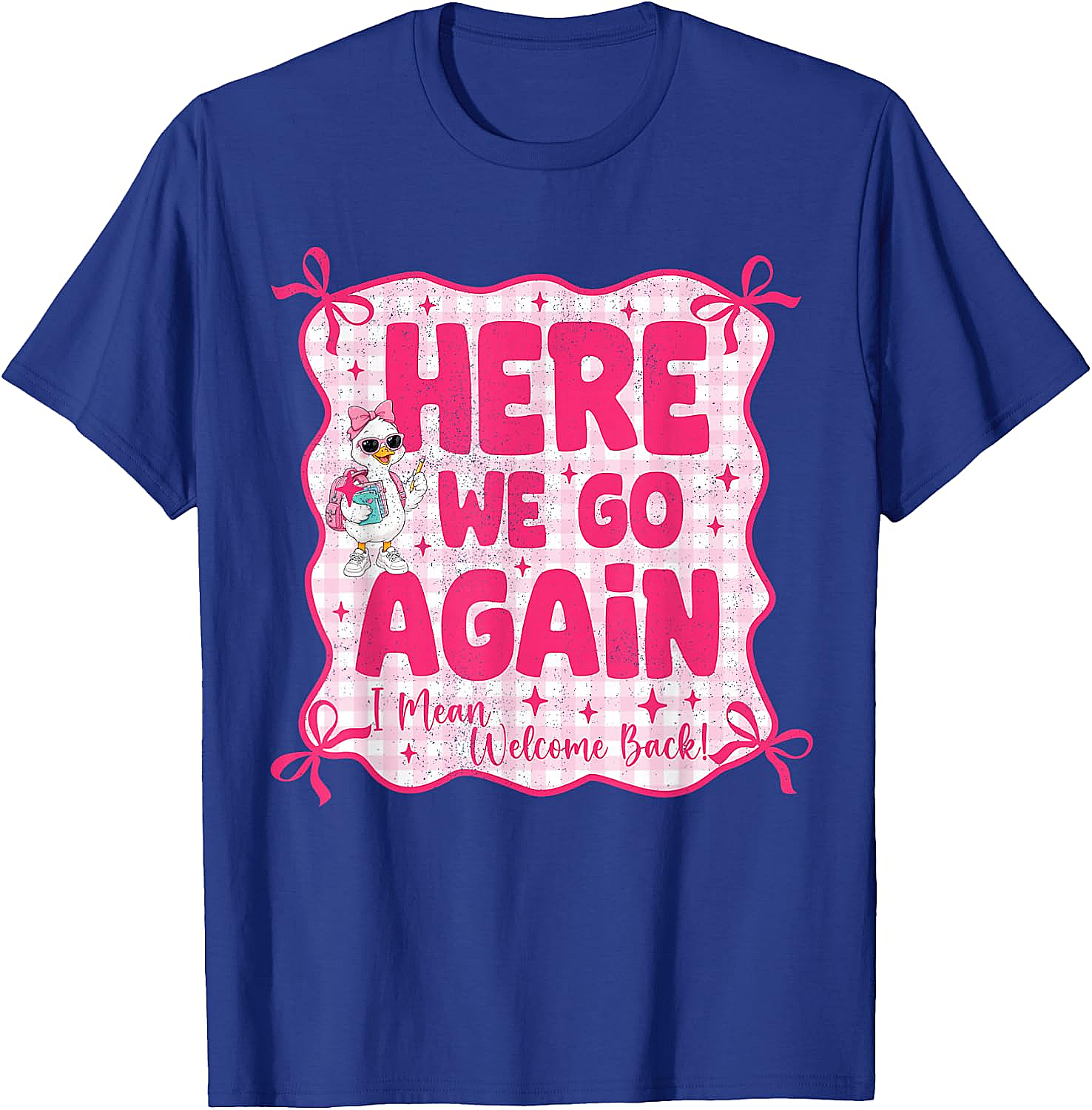 Here We Go Again Back to School Teacher Funny T-Shirt