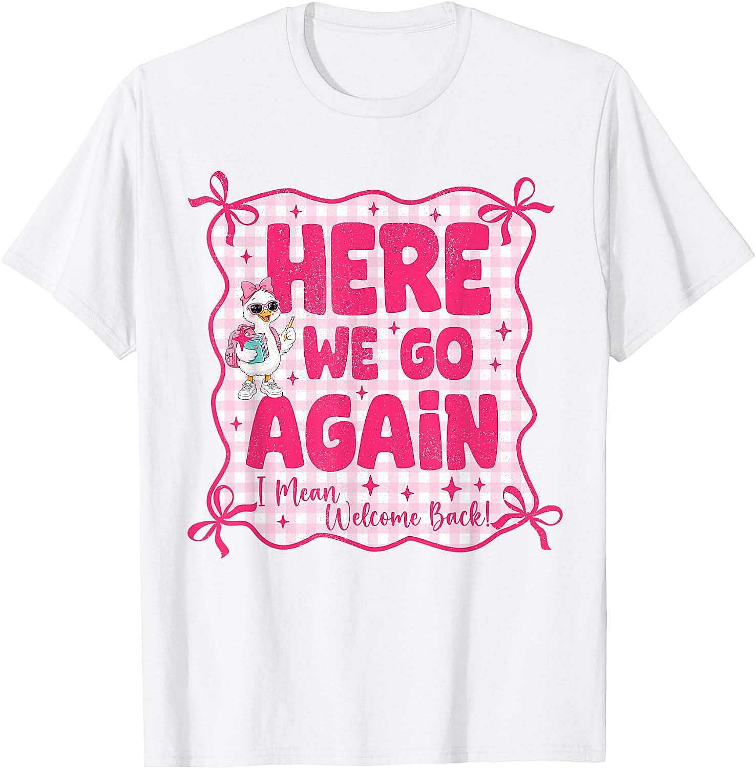 Here We Go Again Back to School Teacher Funny T-Shirt