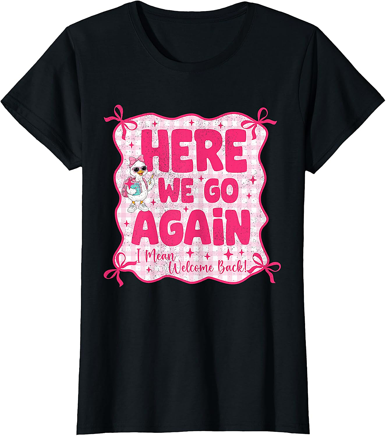 Here We Go Again Back to School Teacher Funny T-Shirt