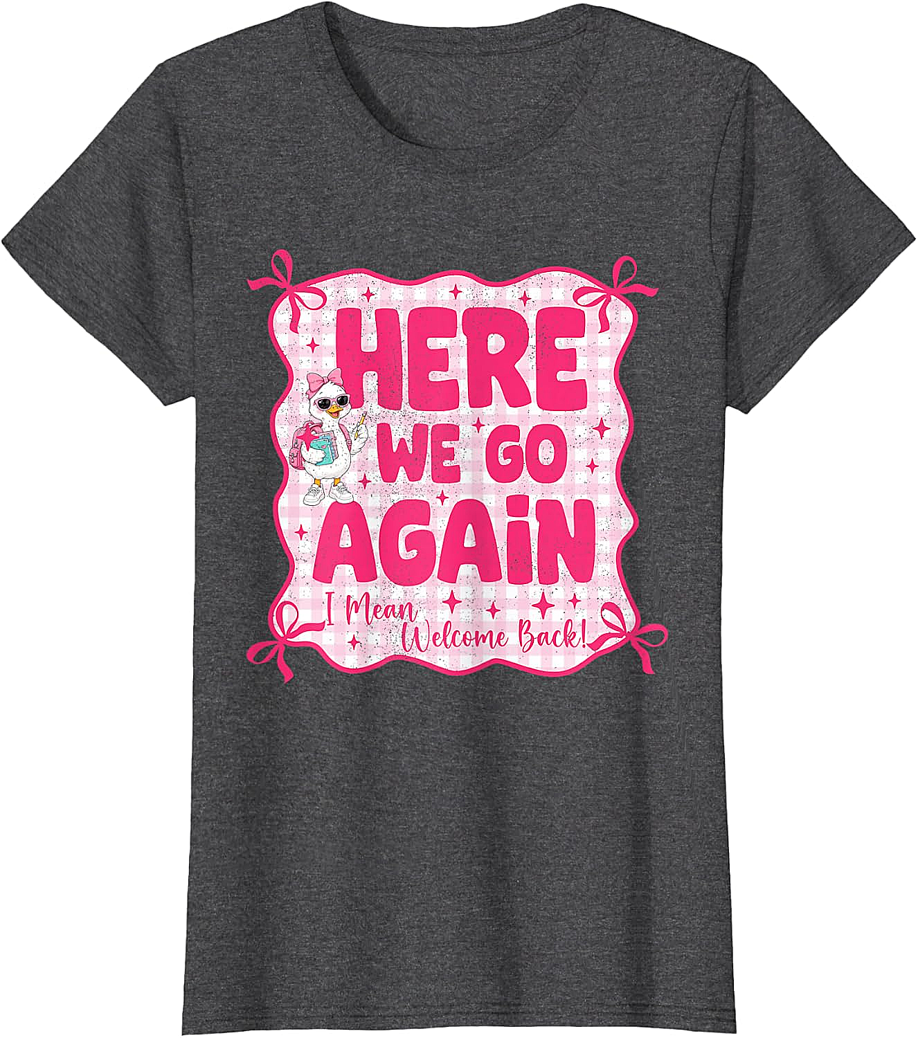 Here We Go Again Back to School Teacher Funny T-Shirt