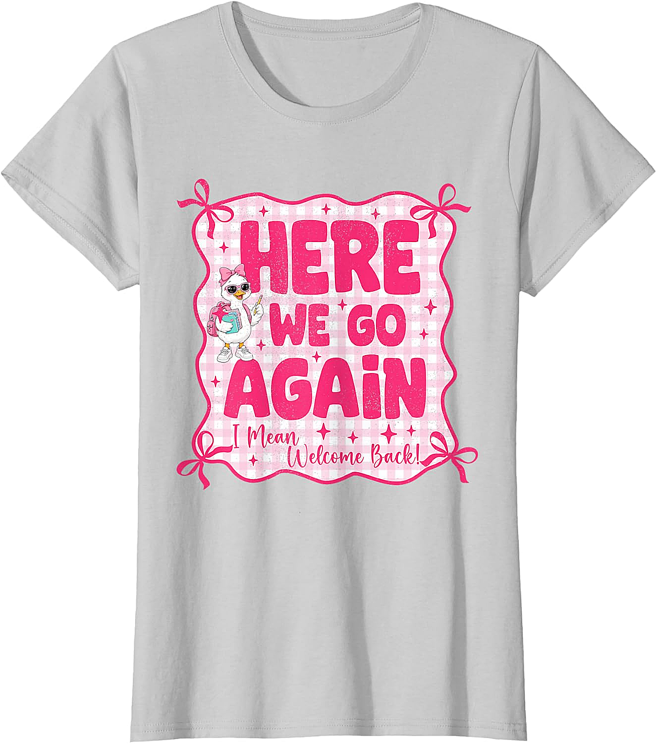 Here We Go Again Back to School Teacher Funny T-Shirt