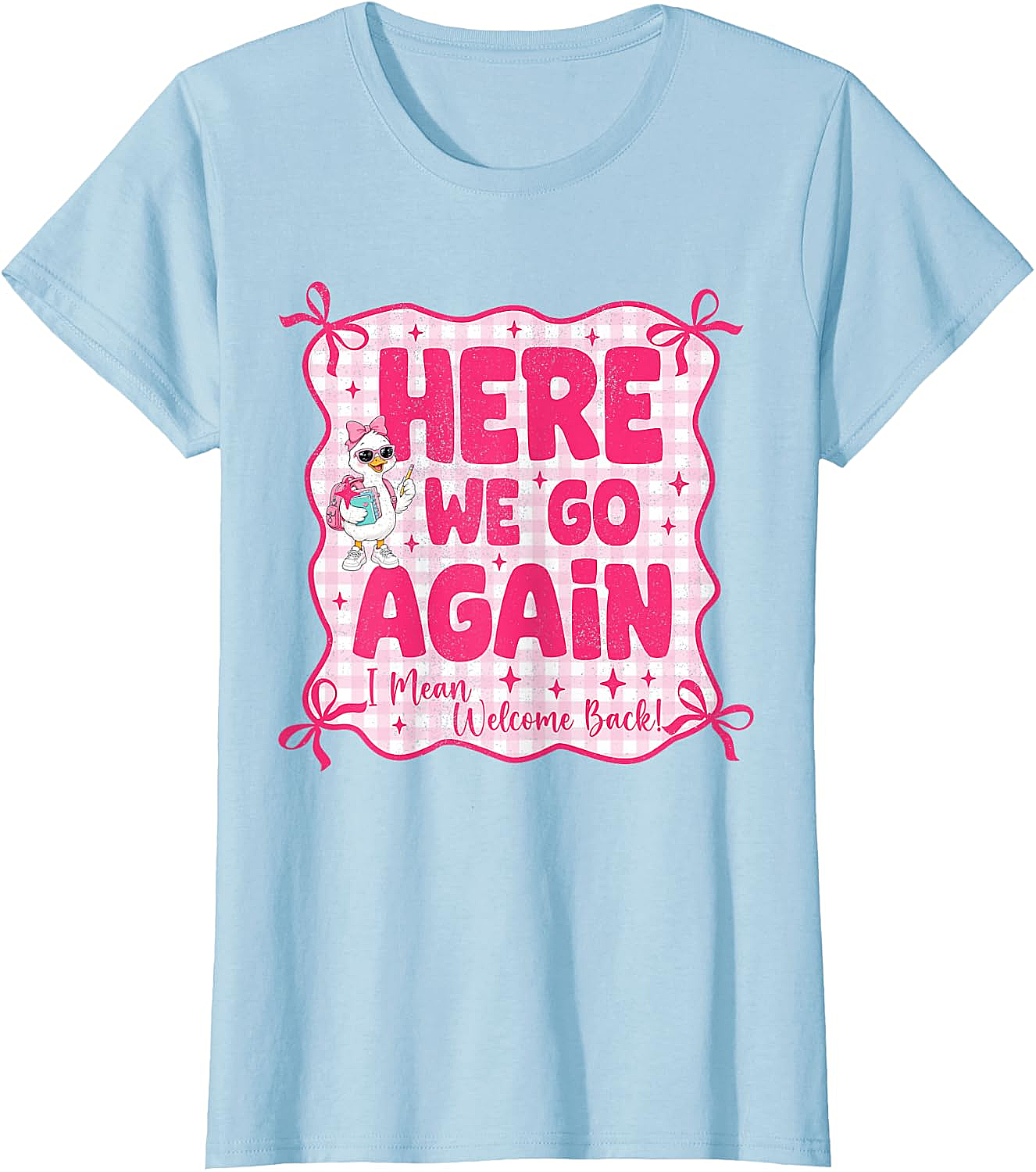 Here We Go Again Back to School Teacher Funny T-Shirt