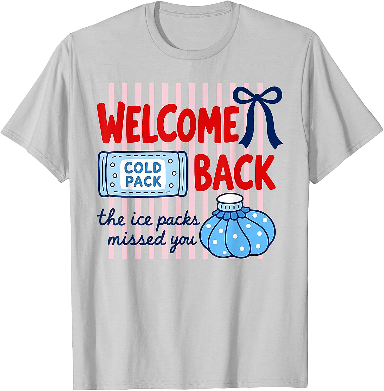  Welcome Back Ice Packs Missed You School Nurse T-Shirt