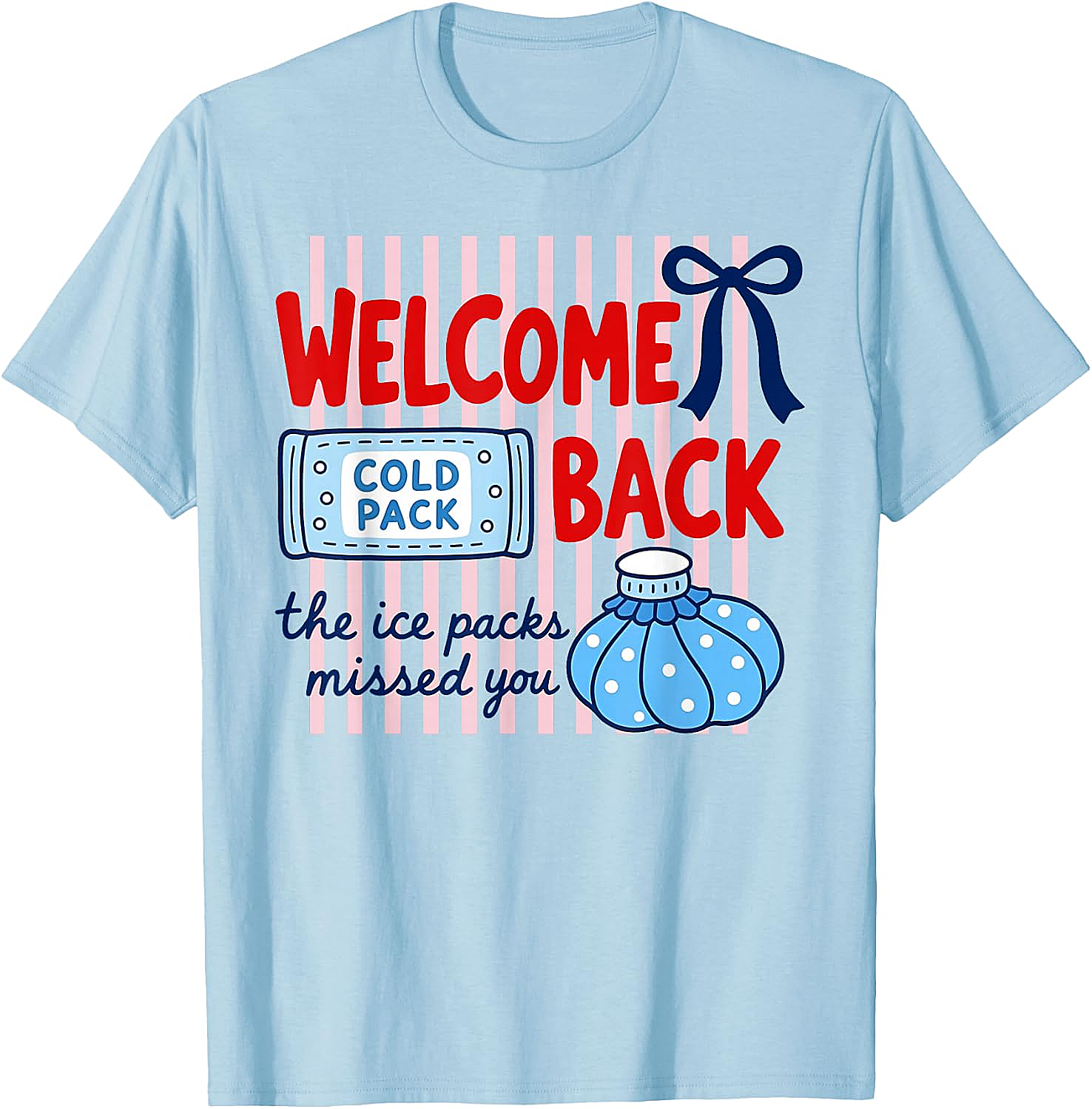  Welcome Back Ice Packs Missed You School Nurse T-Shirt