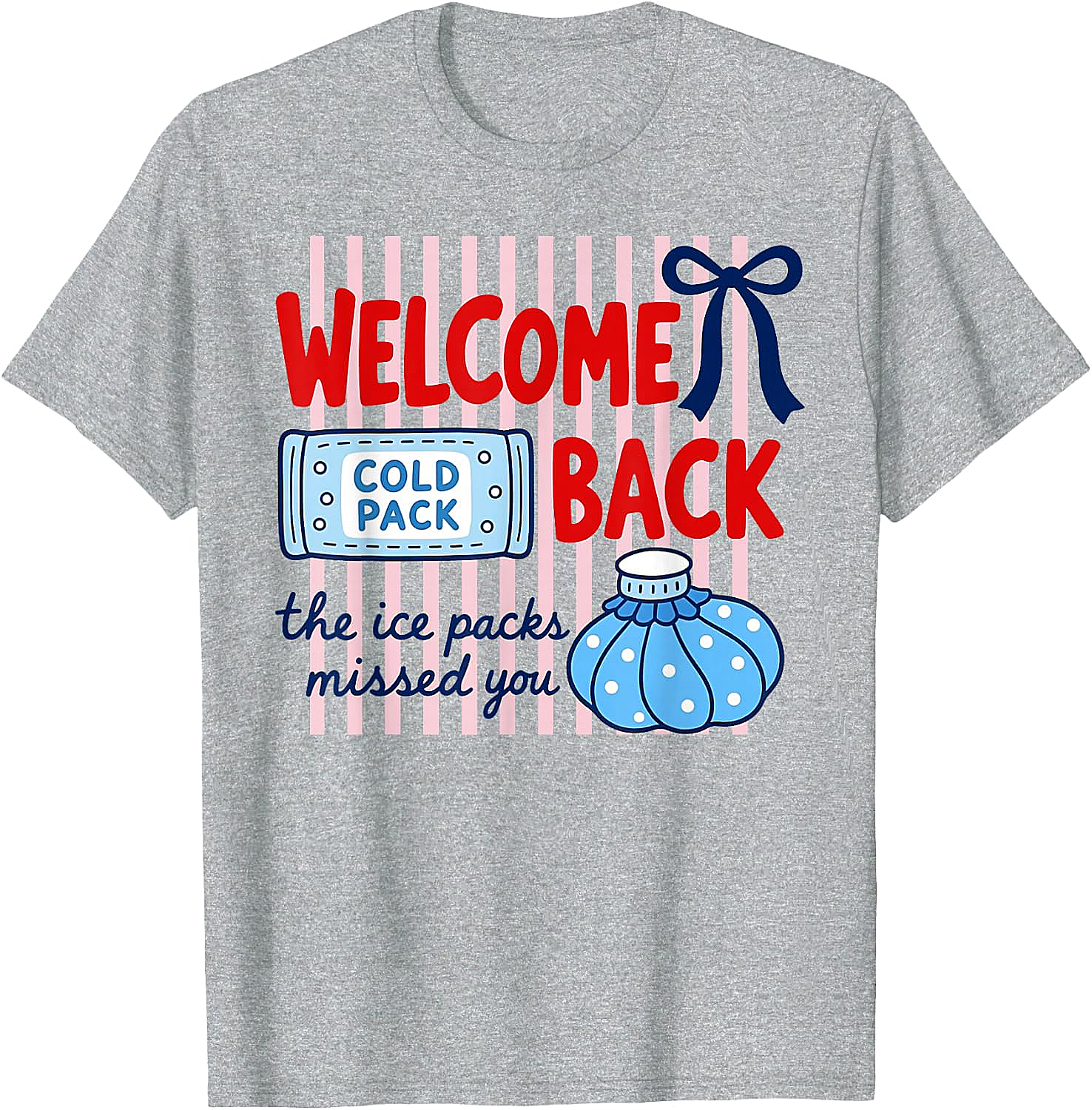  Welcome Back Ice Packs Missed You School Nurse T-Shirt