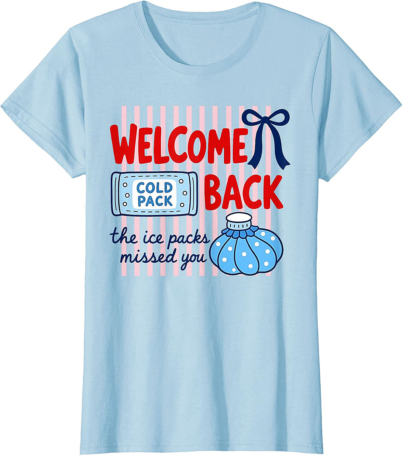 Welcome Back Ice Packs Missed You School Nurse T-Shirt