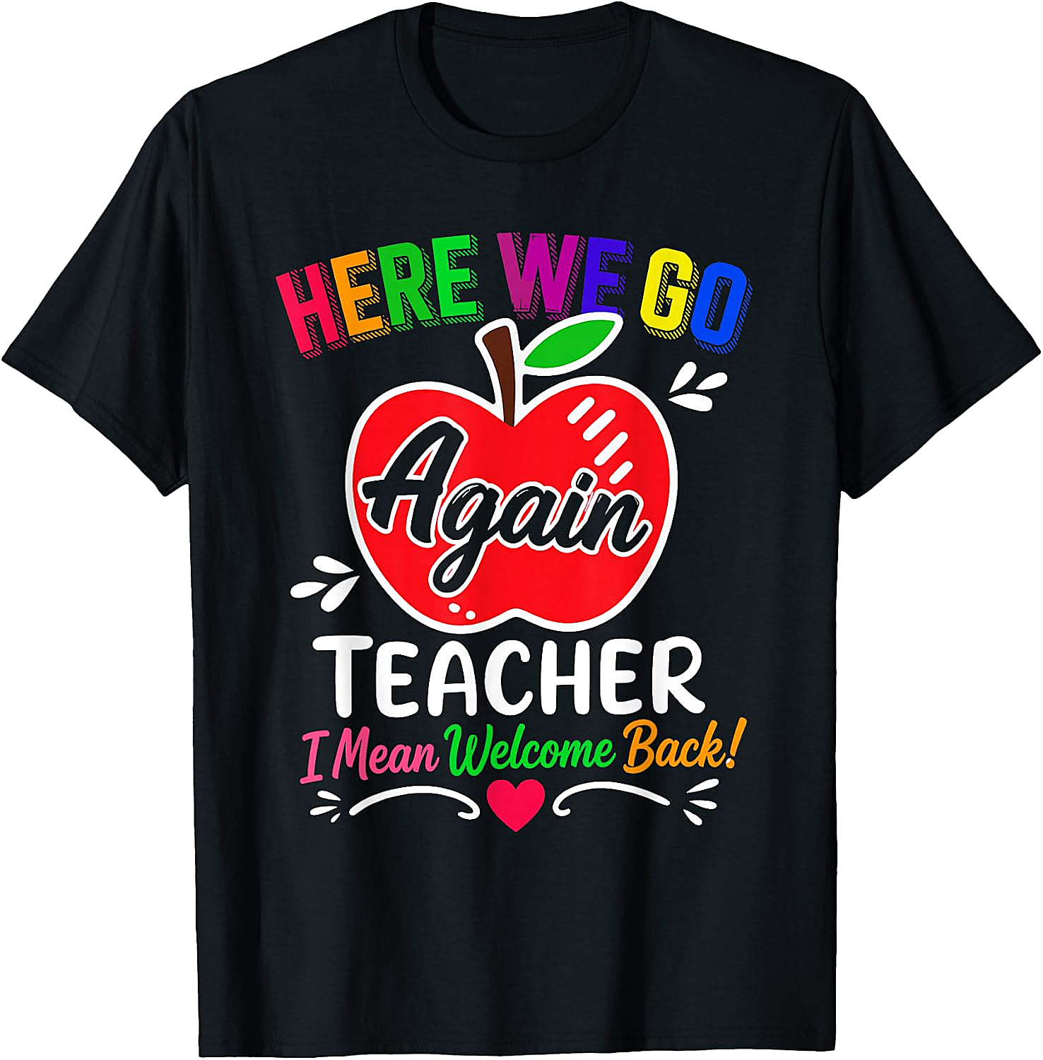 Funny Teacher Welcome Back to School T-Shirt Humor Tee