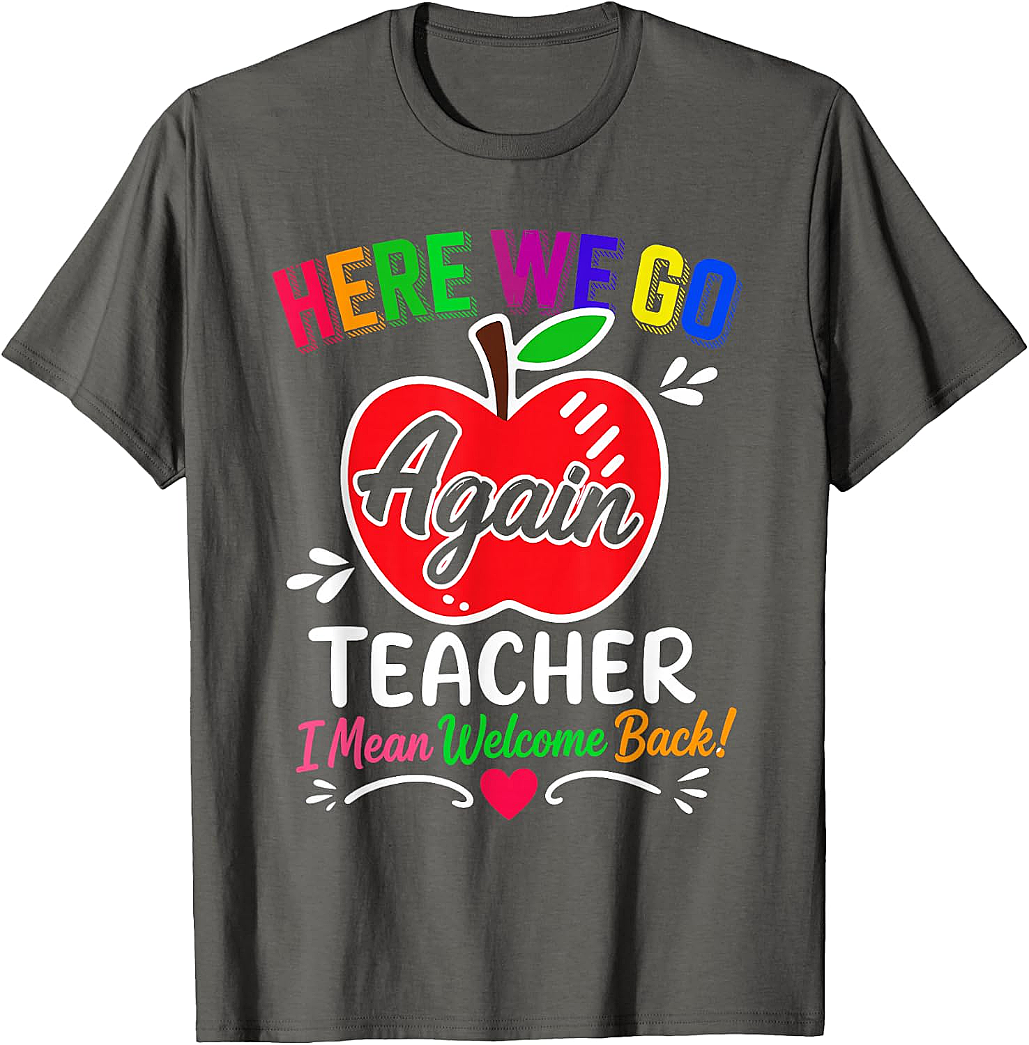 Funny Teacher Welcome Back to School T-Shirt Humor Tee