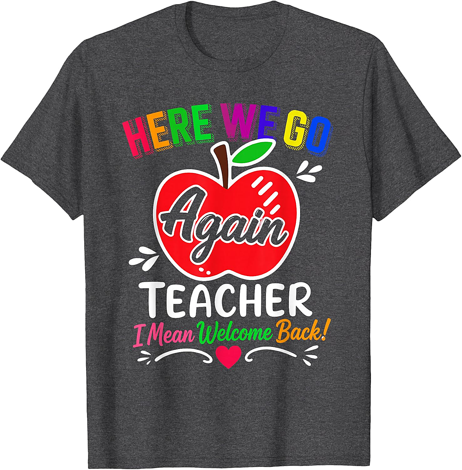  Funny Teacher Welcome Back to School T-Shirt Humor Tee