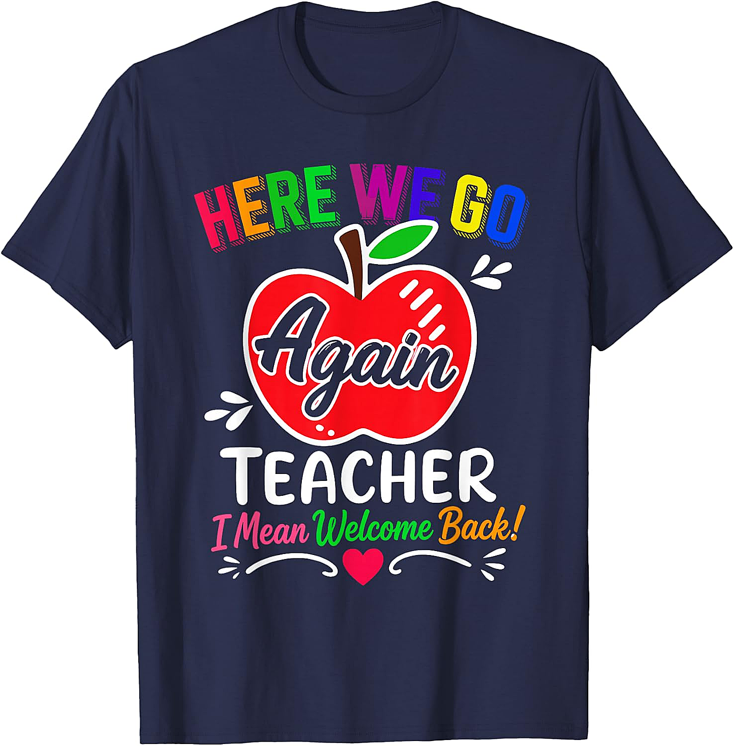  Funny Teacher Welcome Back to School T-Shirt Humor Tee
