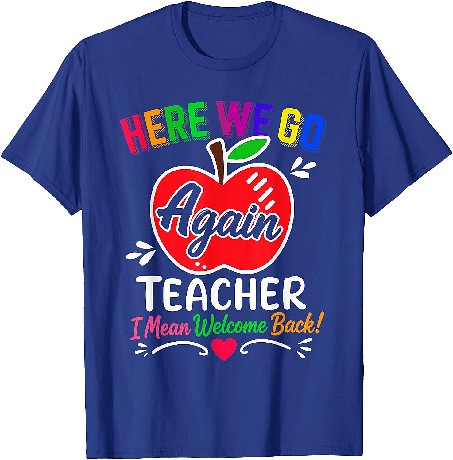  Funny Teacher Welcome Back to School T-Shirt Humor Tee