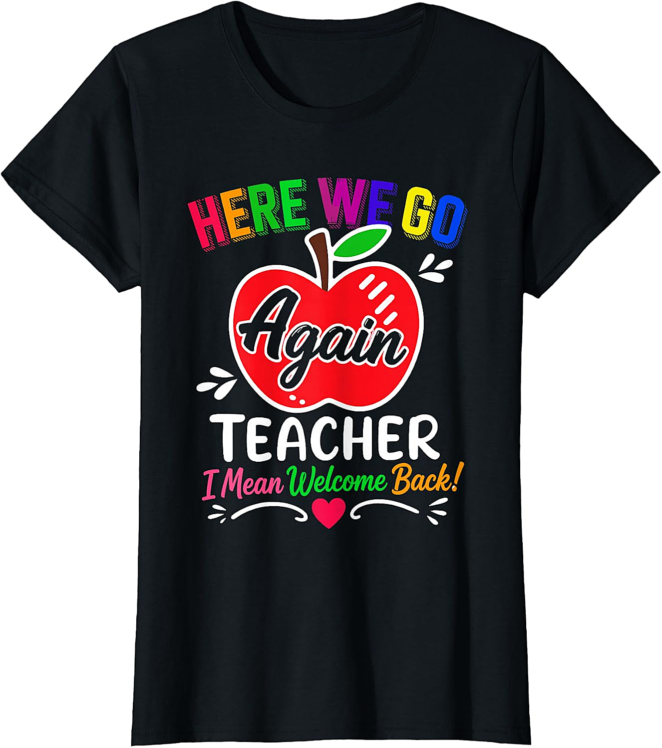 Funny Teacher Welcome Back to School T-Shirt Humor Tee