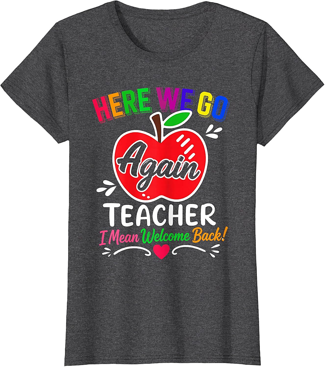  Funny Teacher Welcome Back to School T-Shirt Humor Tee