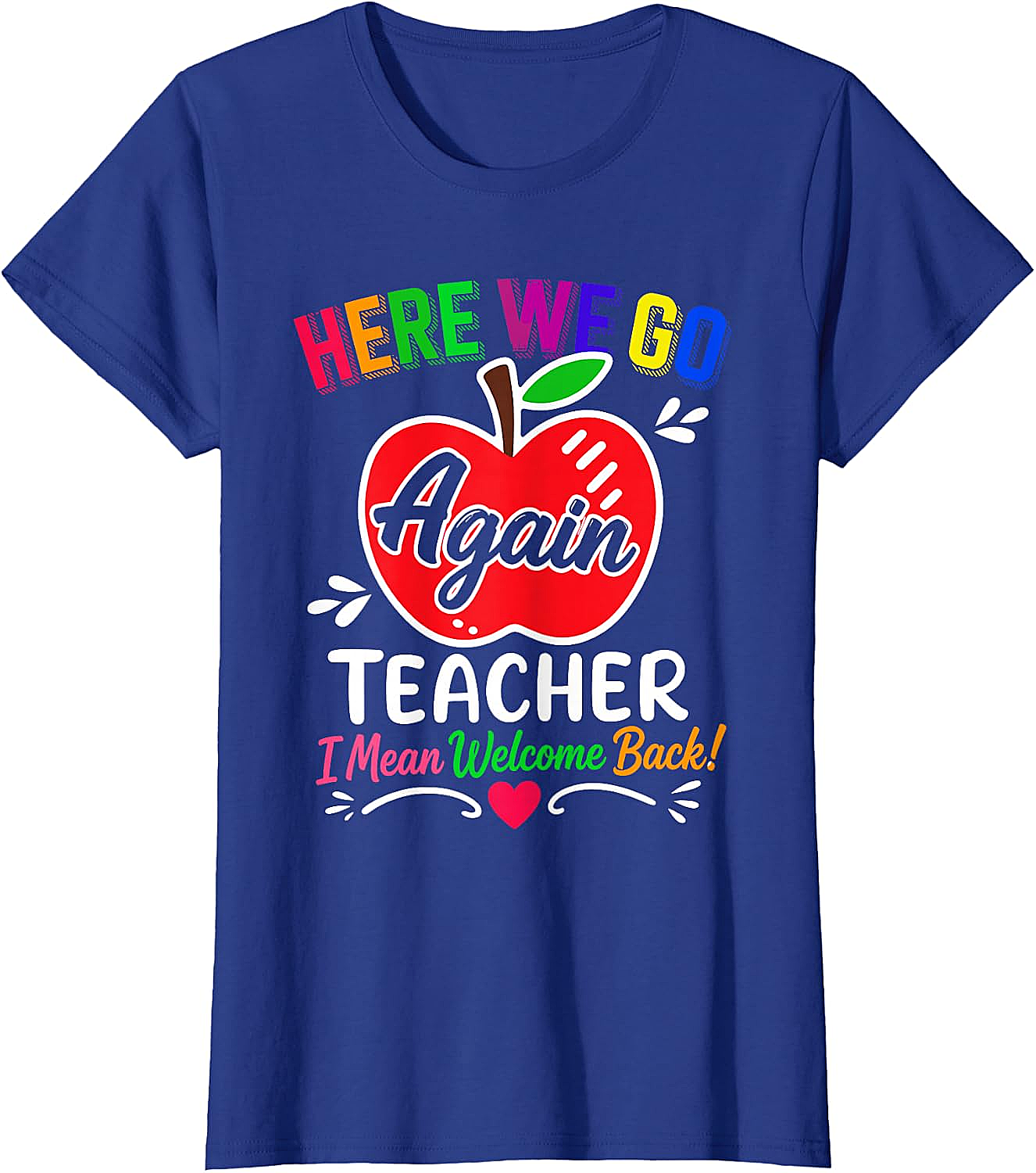  Funny Teacher Welcome Back to School T-Shirt Humor Tee