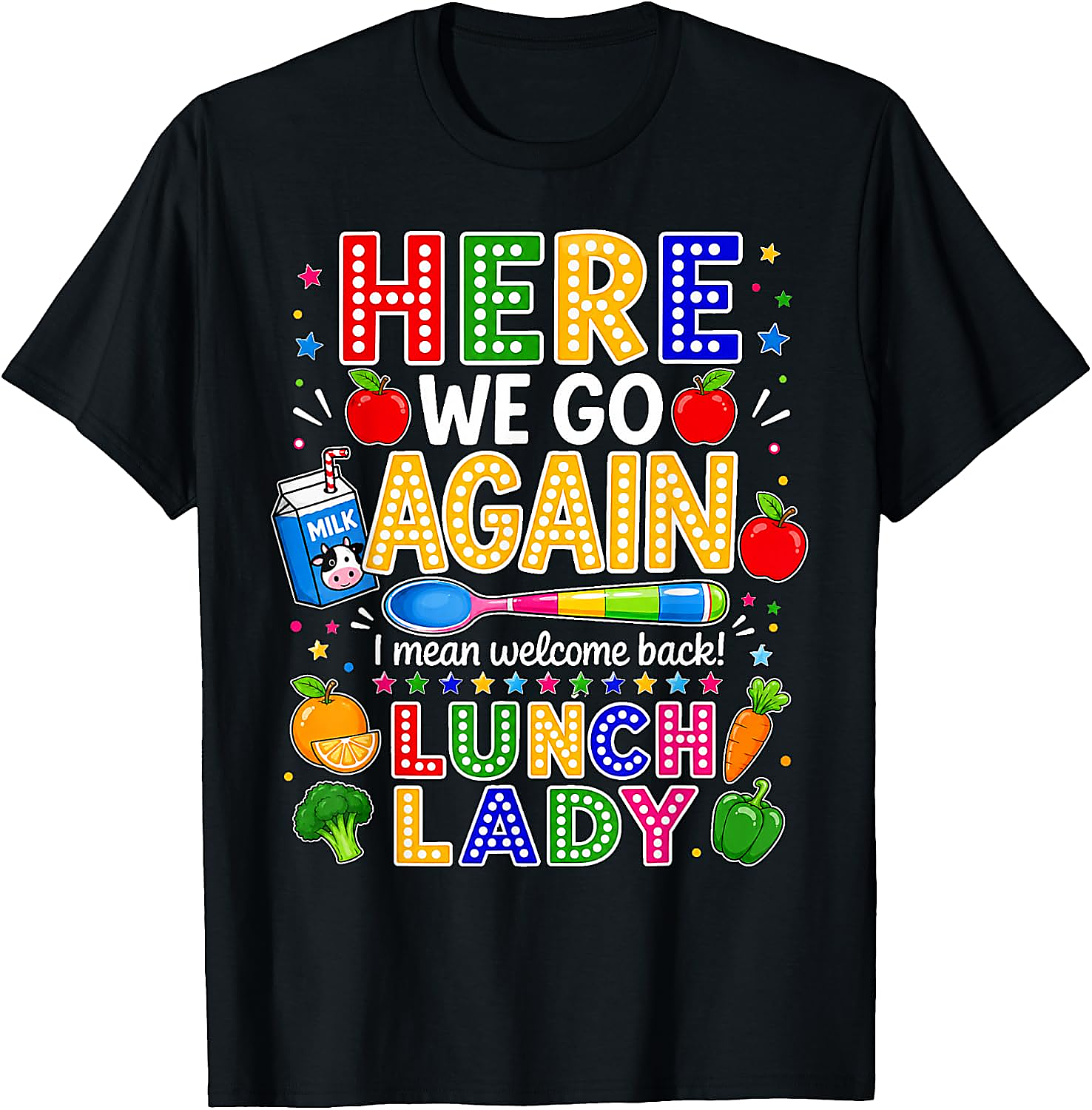Here We Go Lunch Lady T-Shirt | Funny Back to School Tee