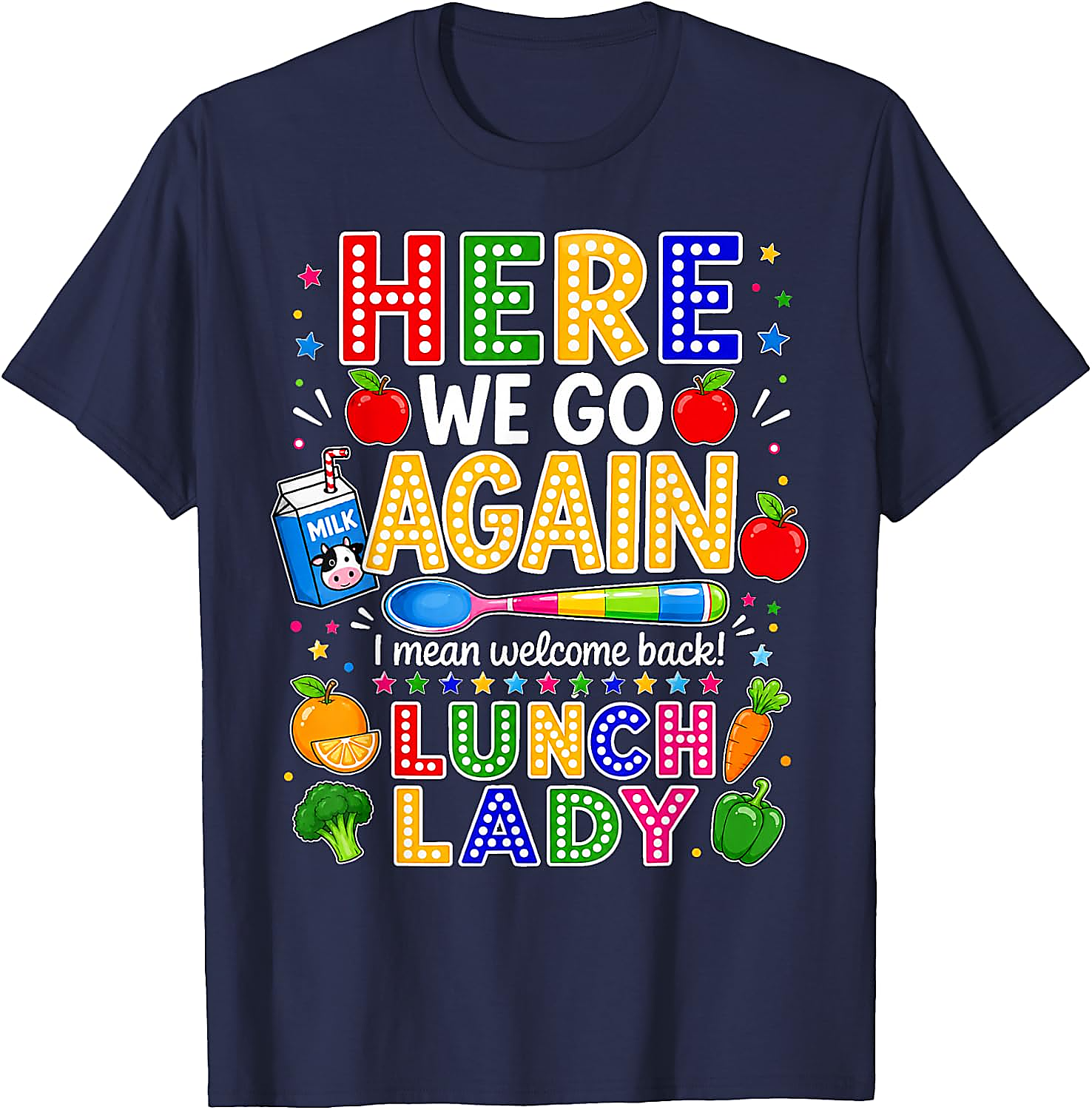 Here We Go Lunch Lady T-Shirt | Funny Back to School Tee