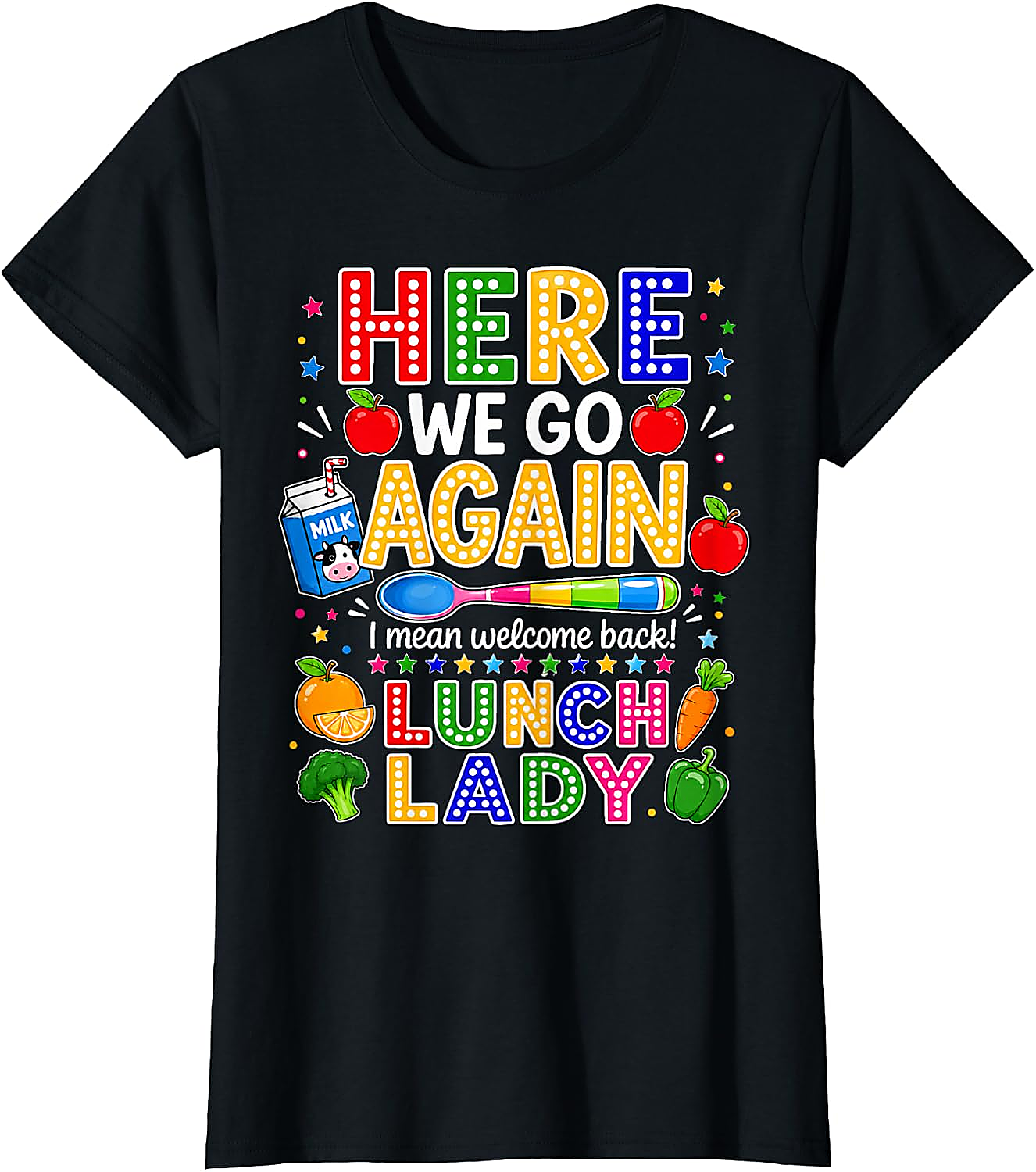Here We Go Lunch Lady T-Shirt | Funny Back to School Tee