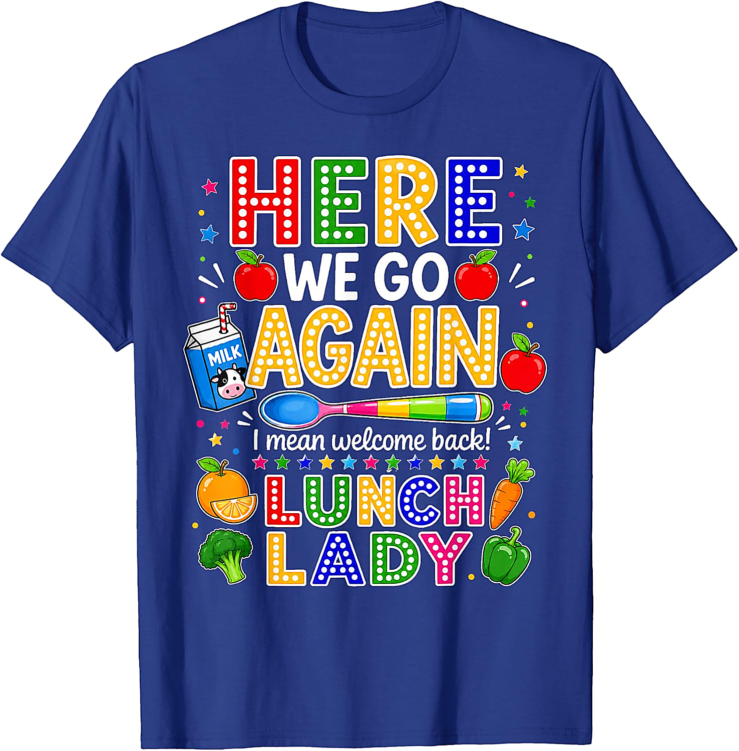 Here We Go Lunch Lady T-Shirt | Funny Back to School Tee