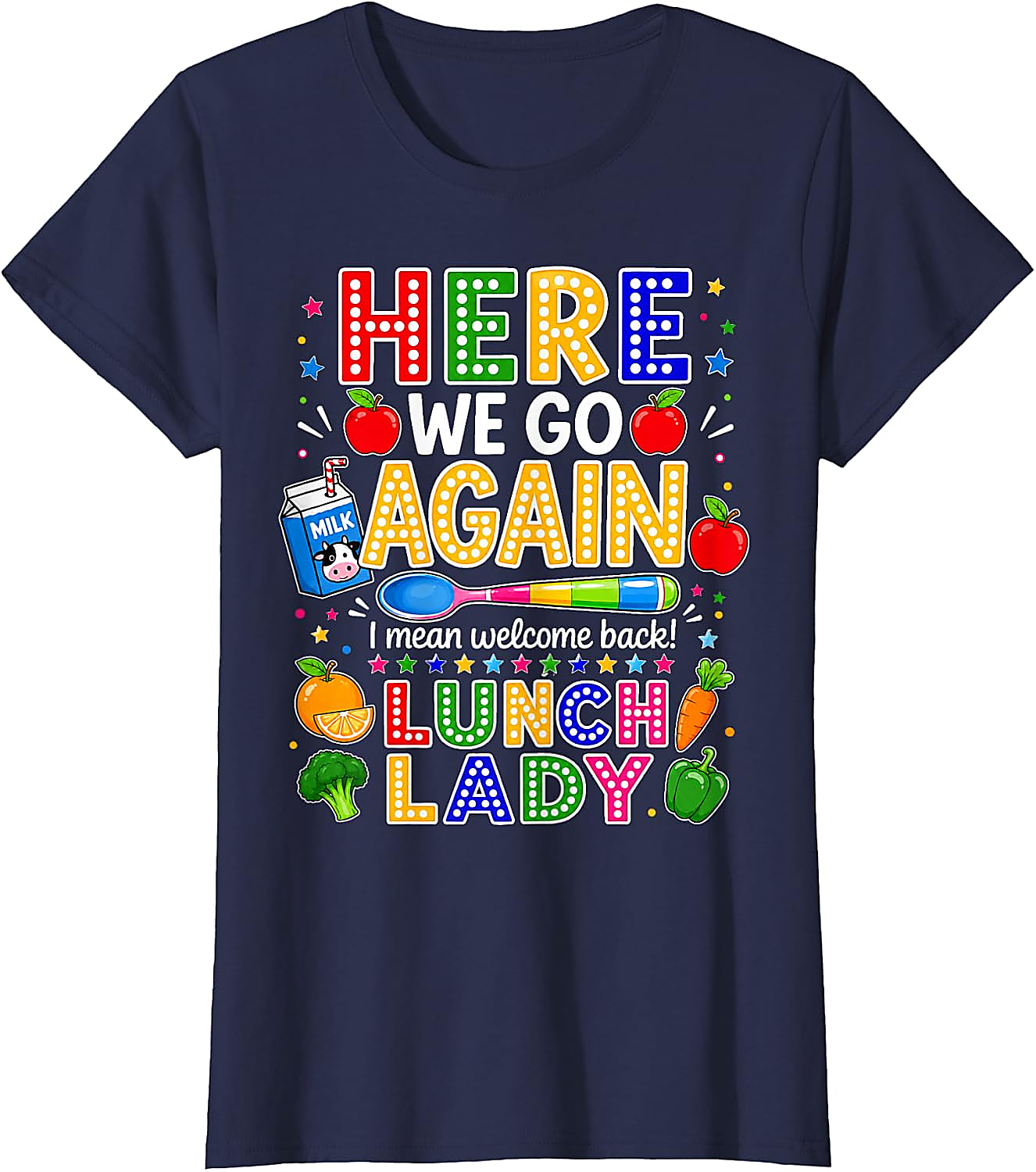 Here We Go Lunch Lady T-Shirt | Funny Back to School Tee