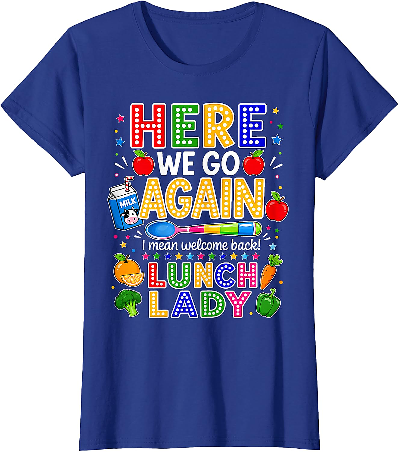 Here We Go Lunch Lady T-Shirt | Funny Back to School Tee
