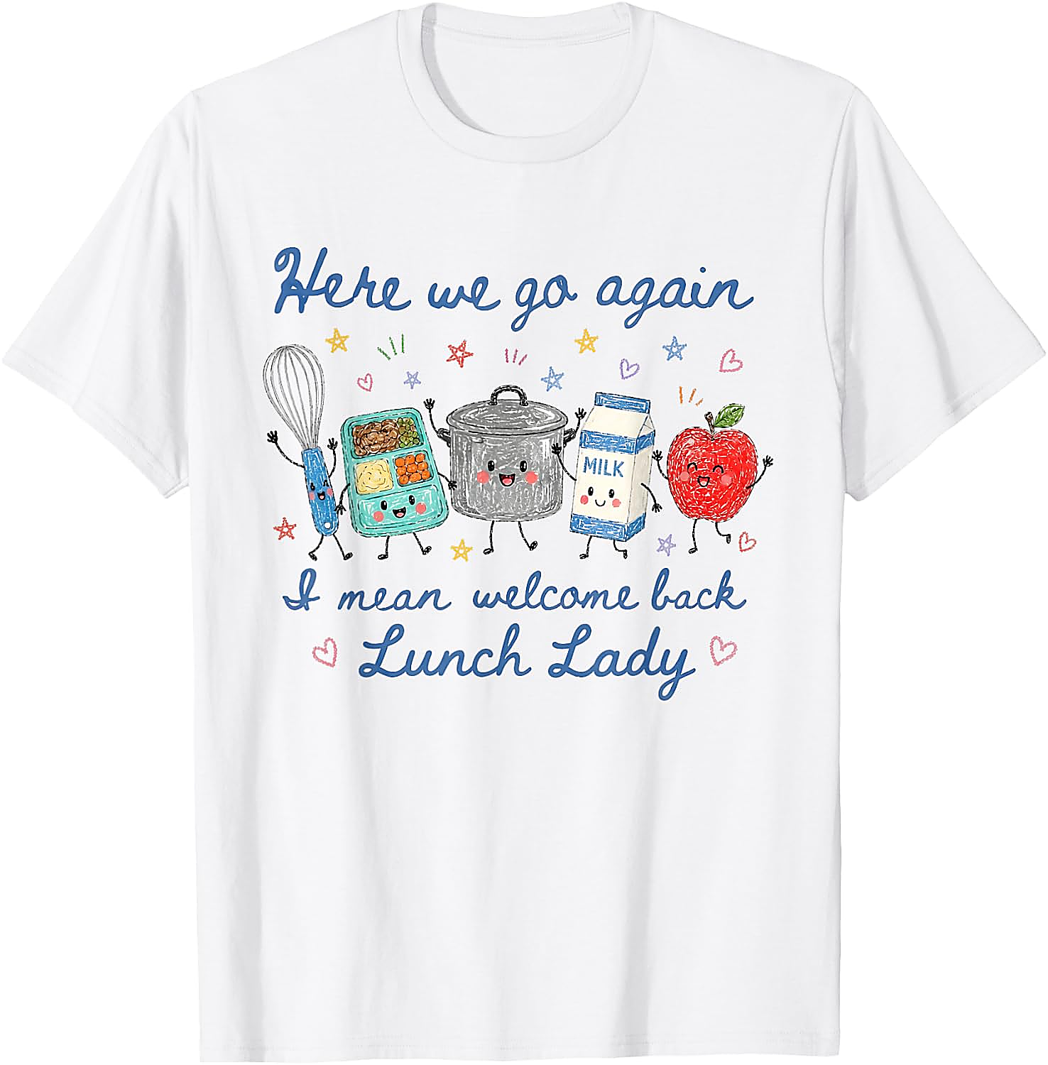 Welcome Back Lunch Lady T-Shirt | Funny School Staff Tee