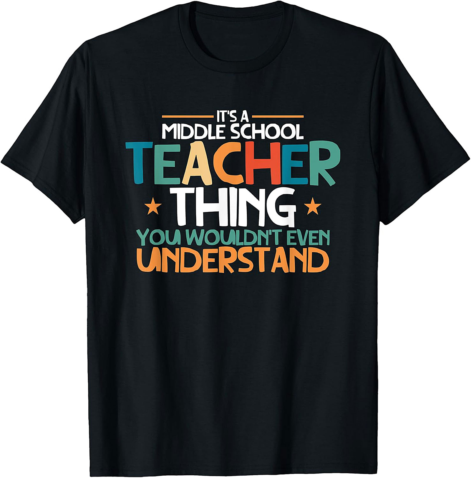Middle School Teacher Thing T Shirt | Humorous Educator Tee