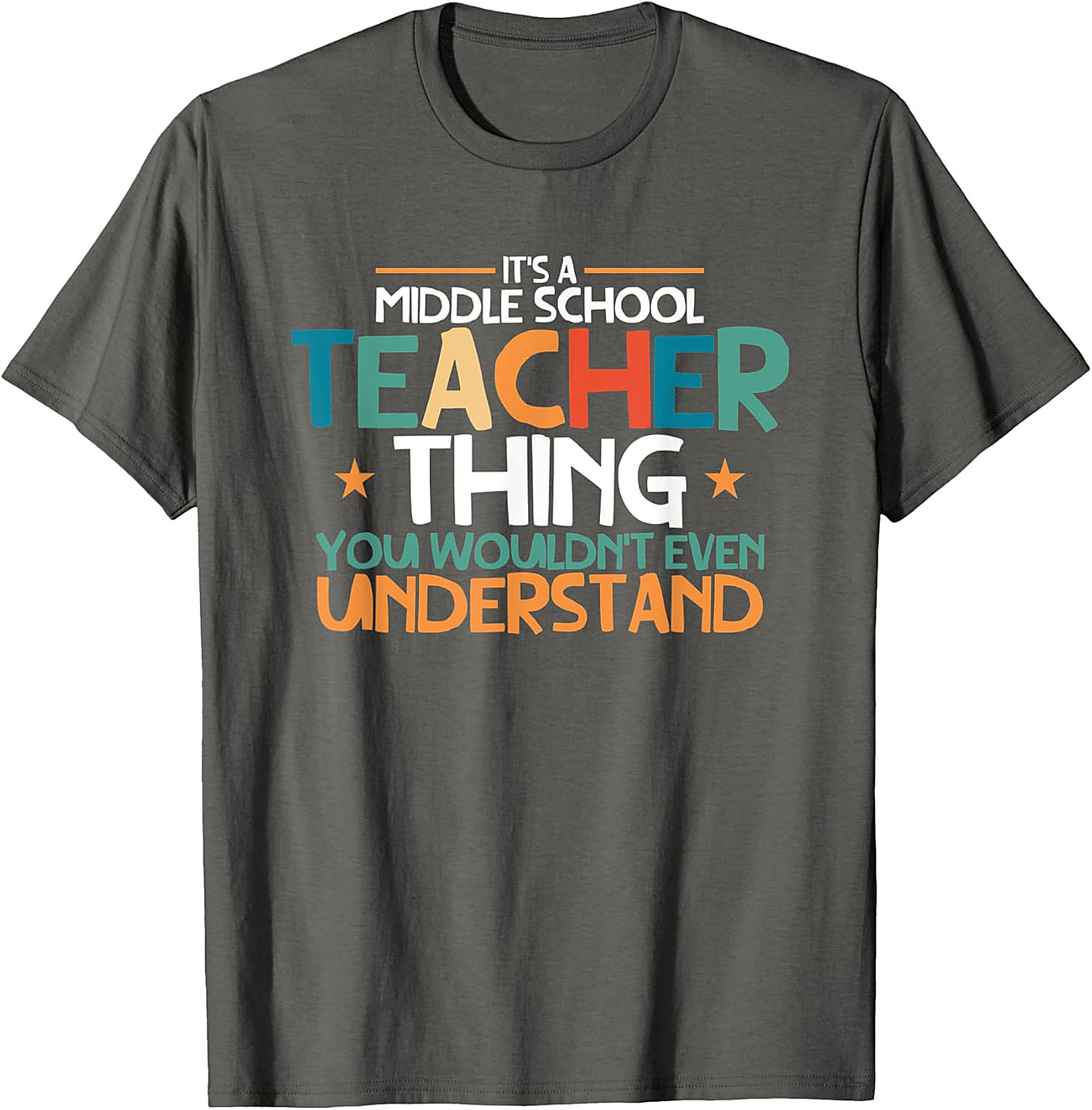 Middle School Teacher Thing T Shirt | Humorous Educator Tee