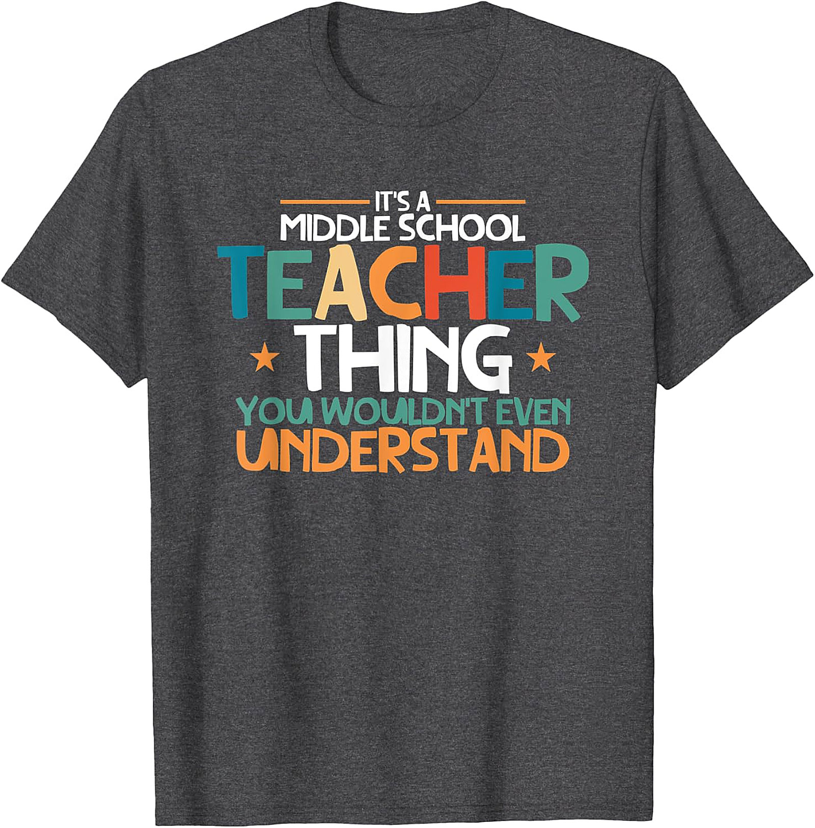 Middle School Teacher Thing T Shirt | Humorous Educator Tee