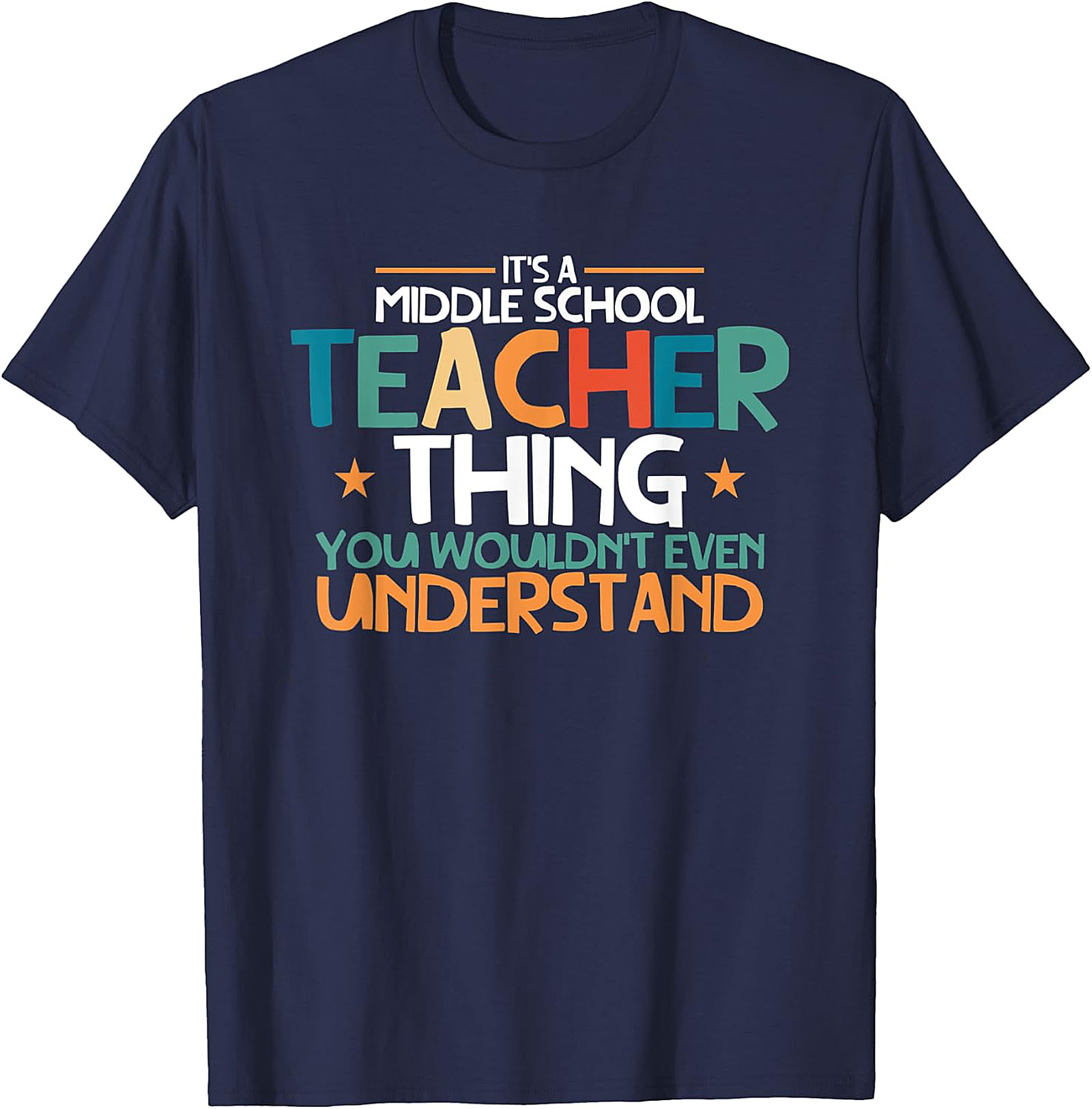 Middle School Teacher Thing T Shirt | Humorous Educator Tee